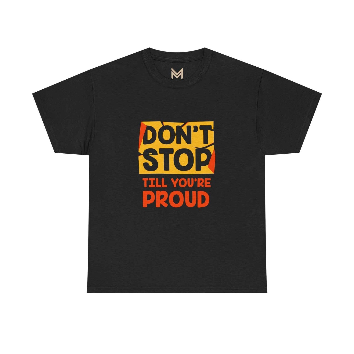 Motivational Unisex Tee - Don't Stop Till You're Proud, Everyday Wear, Fitness Gift, Positive Affirmation Shirt, Casual Style - Maklenn