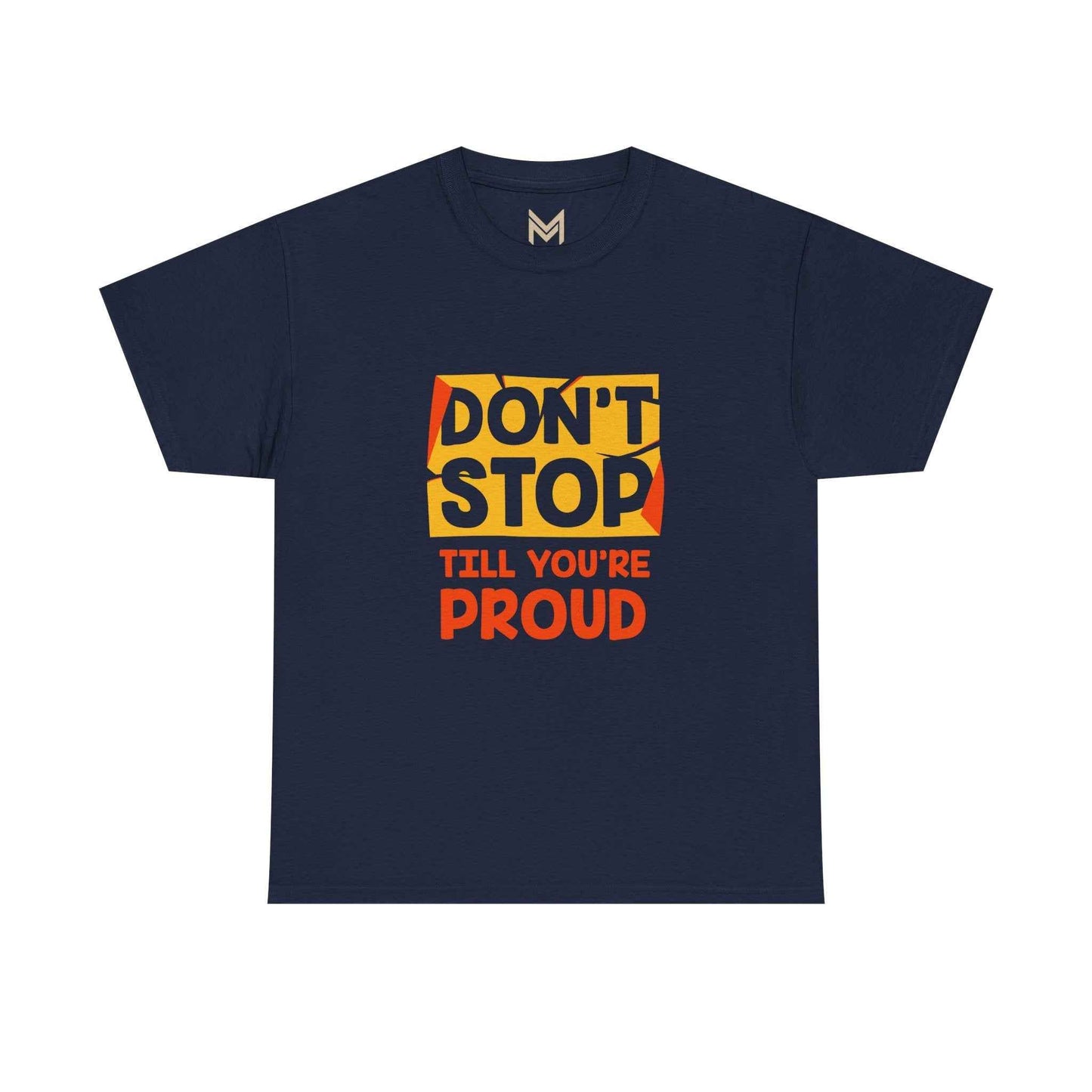 Motivational Unisex Tee - Don't Stop Till You're Proud, Everyday Wear, Fitness Gift, Positive Affirmation Shirt, Casual Style - Maklenn