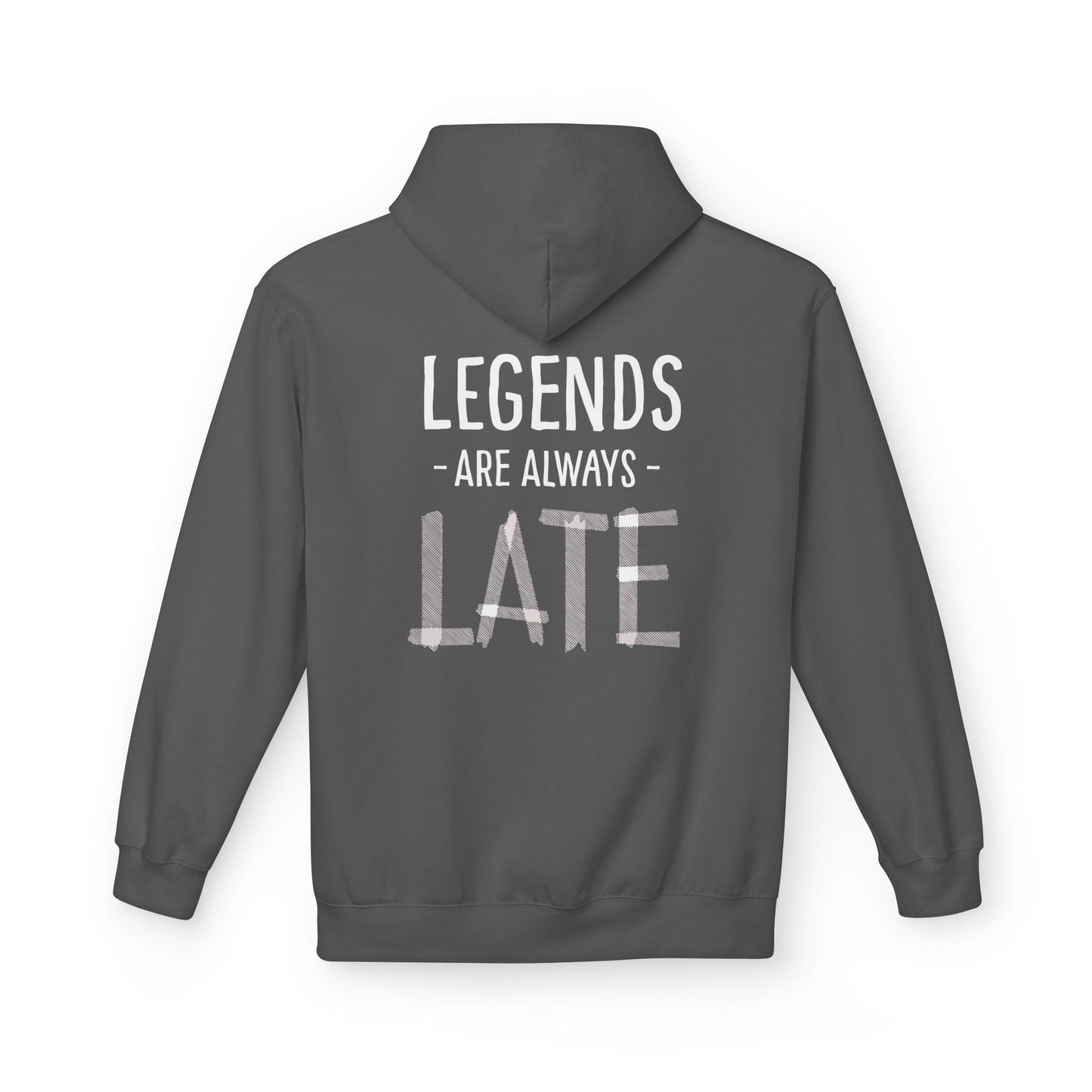 Legends Are Always Late Unisex Hoodie, Cozy Hoodie Gift, Casual Wear, Fashion Hoodie, Birthday Gift, Must-Have Hoodie - Maklenn