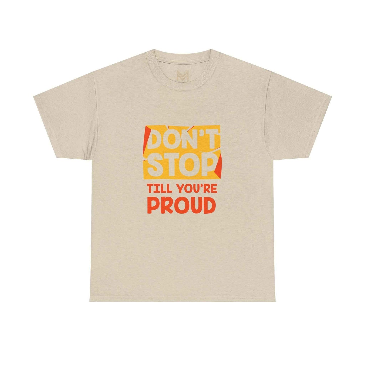 Motivational Unisex Tee - Don't Stop Till You're Proud, Everyday Wear, Fitness Gift, Positive Affirmation Shirt, Casual Style - Maklenn