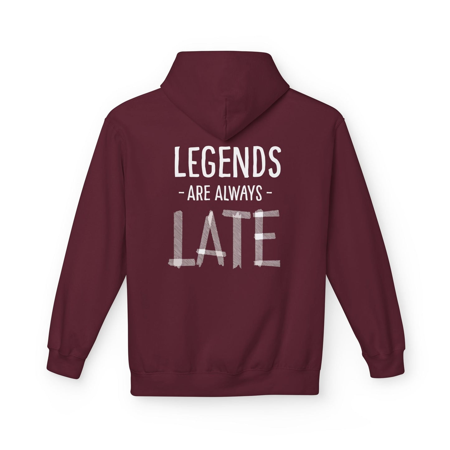 Legends Are Always Late Unisex Hoodie, Cozy Hoodie Gift, Casual Wear, Fashion Hoodie, Birthday Gift, Must-Have Hoodie - Maklenn