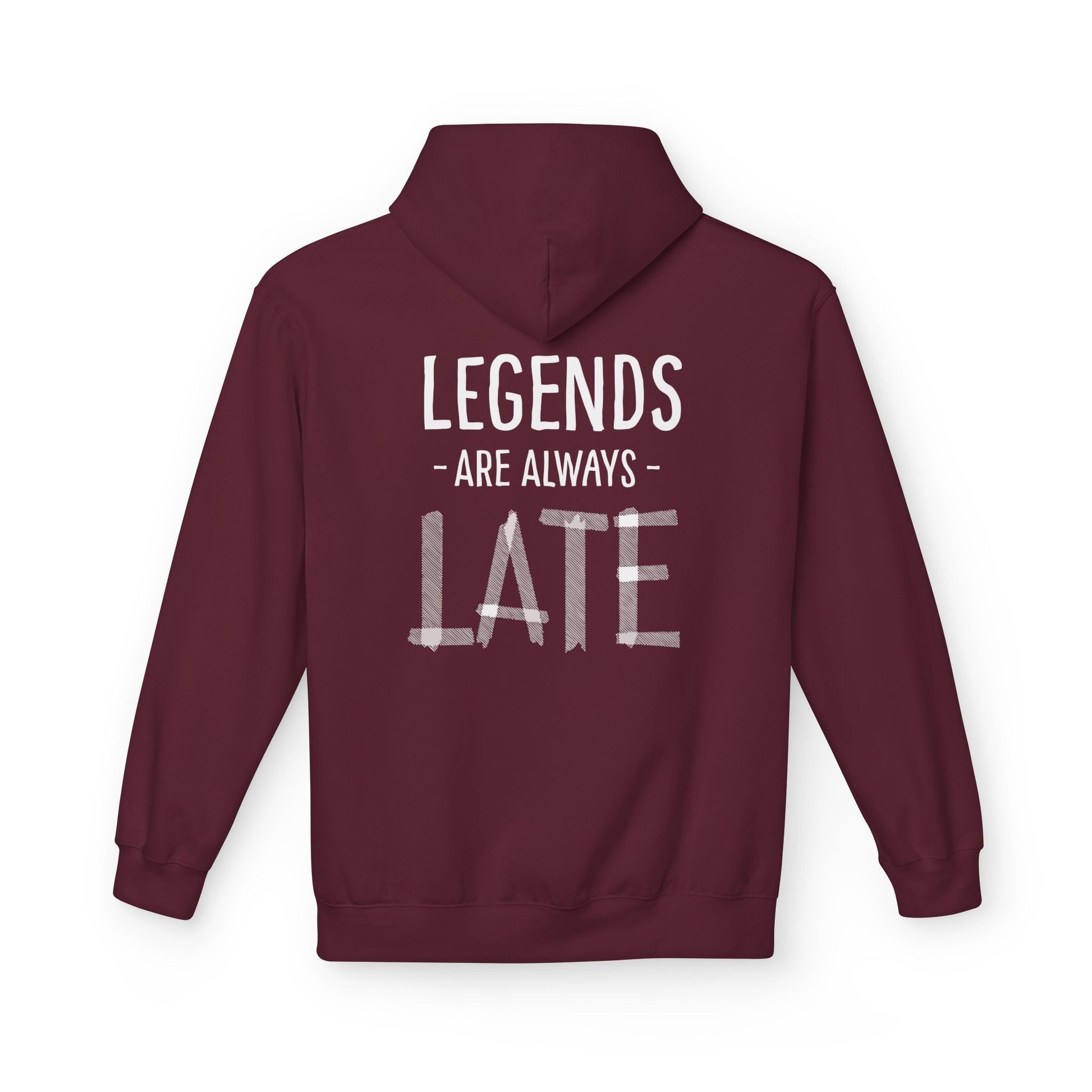 Legends Are Always Late Unisex Hoodie, Cozy Hoodie Gift, Casual Wear, Fashion Hoodie, Birthday Gift, Must-Have Hoodie - Maklenn