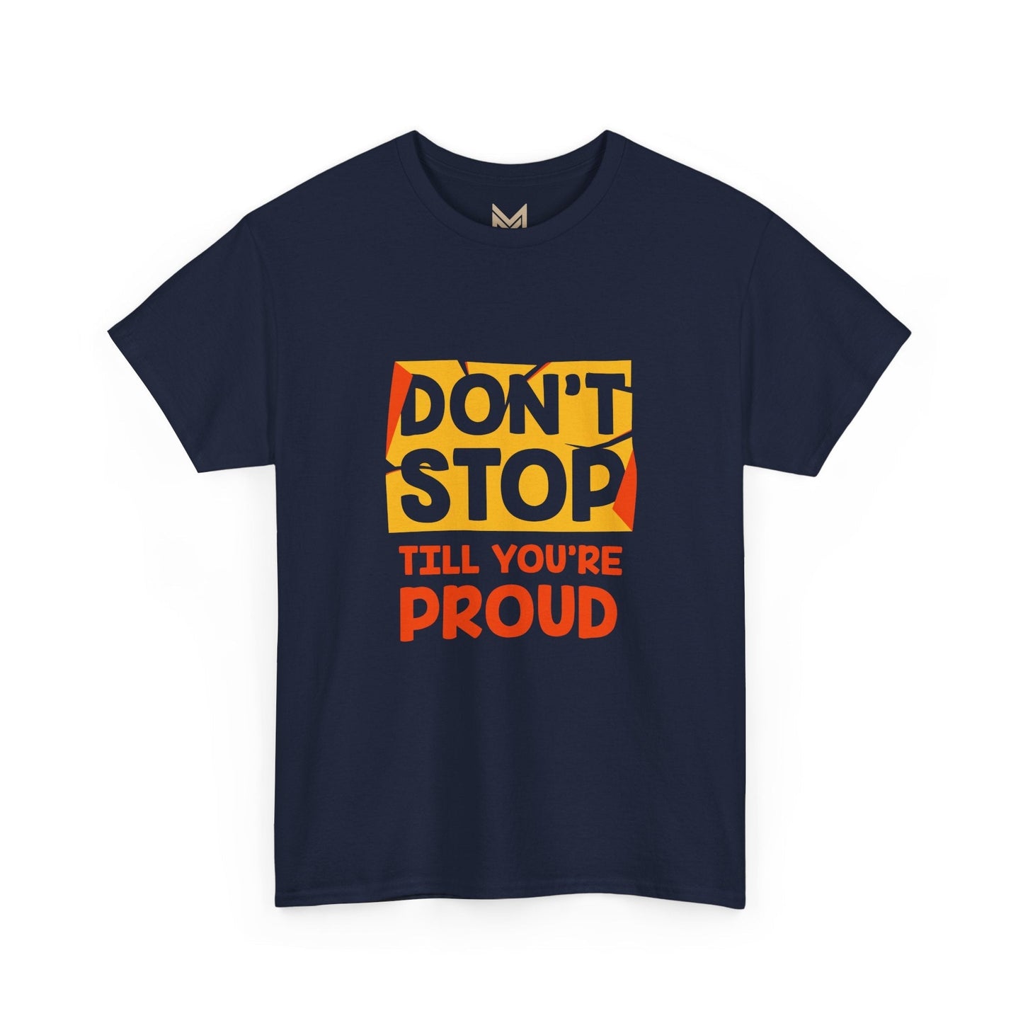 Motivational Unisex Tee - Don't Stop Till You're Proud, Everyday Wear, Fitness Gift, Positive Affirmation Shirt, Casual Style - Maklenn