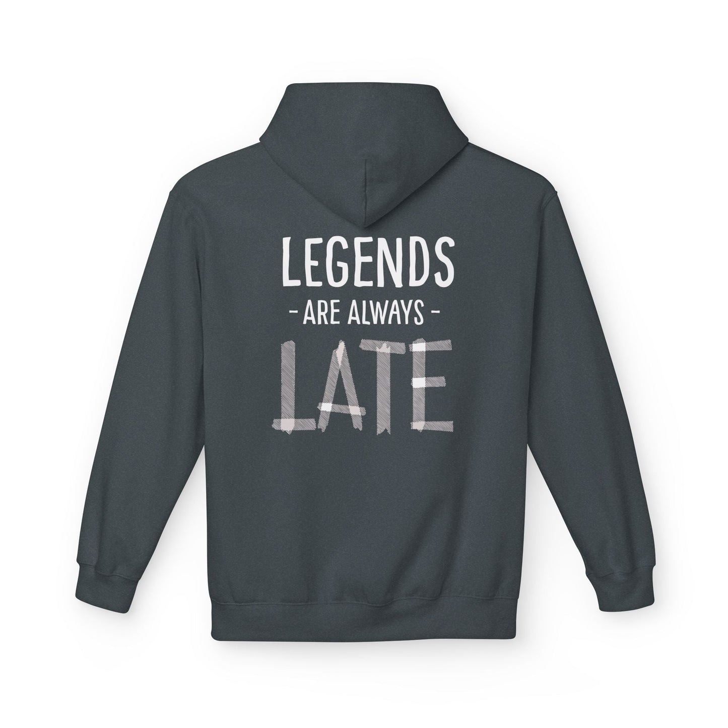 Legends Are Always Late Unisex Hoodie, Cozy Hoodie Gift, Casual Wear, Fashion Hoodie, Birthday Gift, Must-Have Hoodie - Maklenn