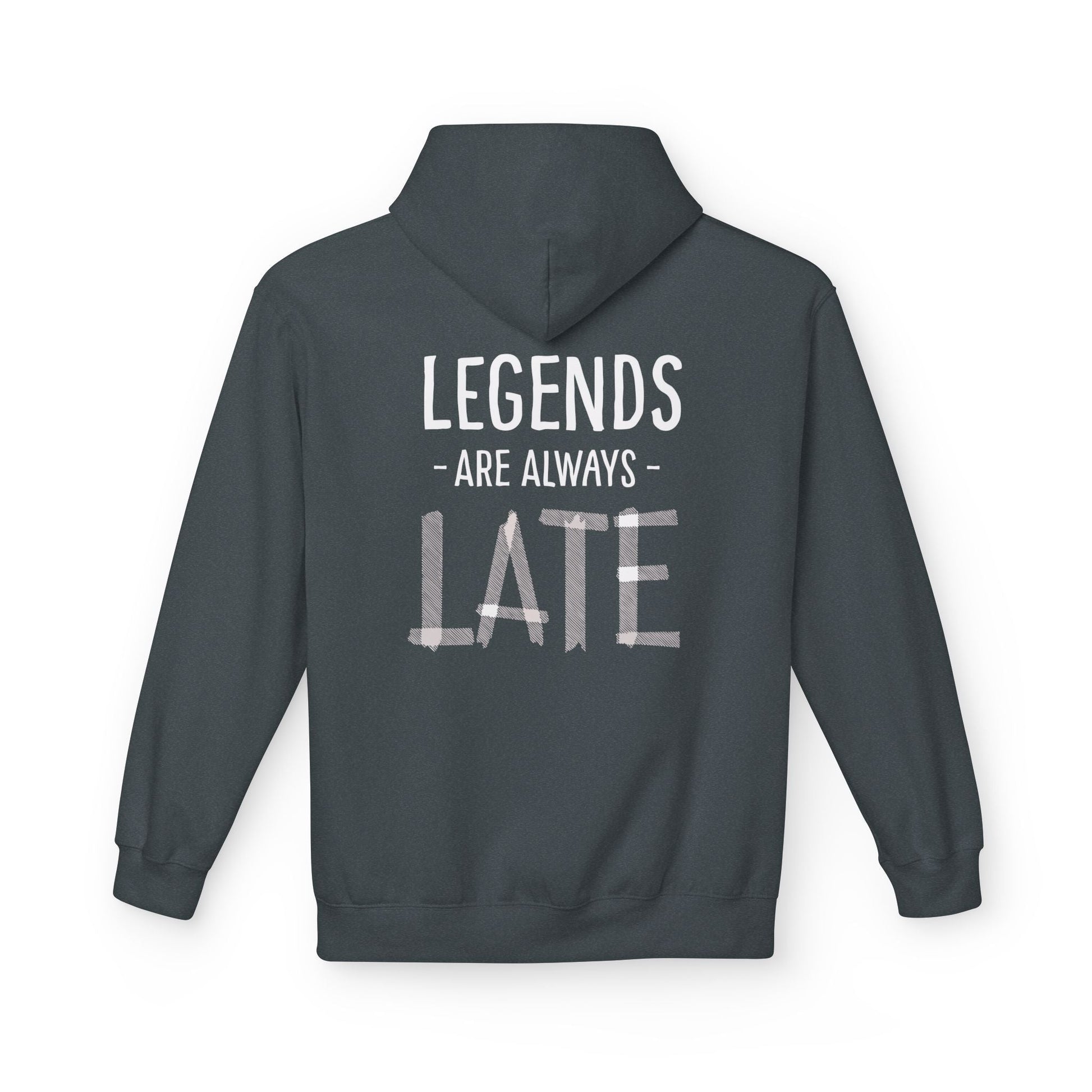 Legends Are Always Late Unisex Hoodie, Cozy Hoodie Gift, Casual Wear, Fashion Hoodie, Birthday Gift, Must-Have Hoodie - Maklenn