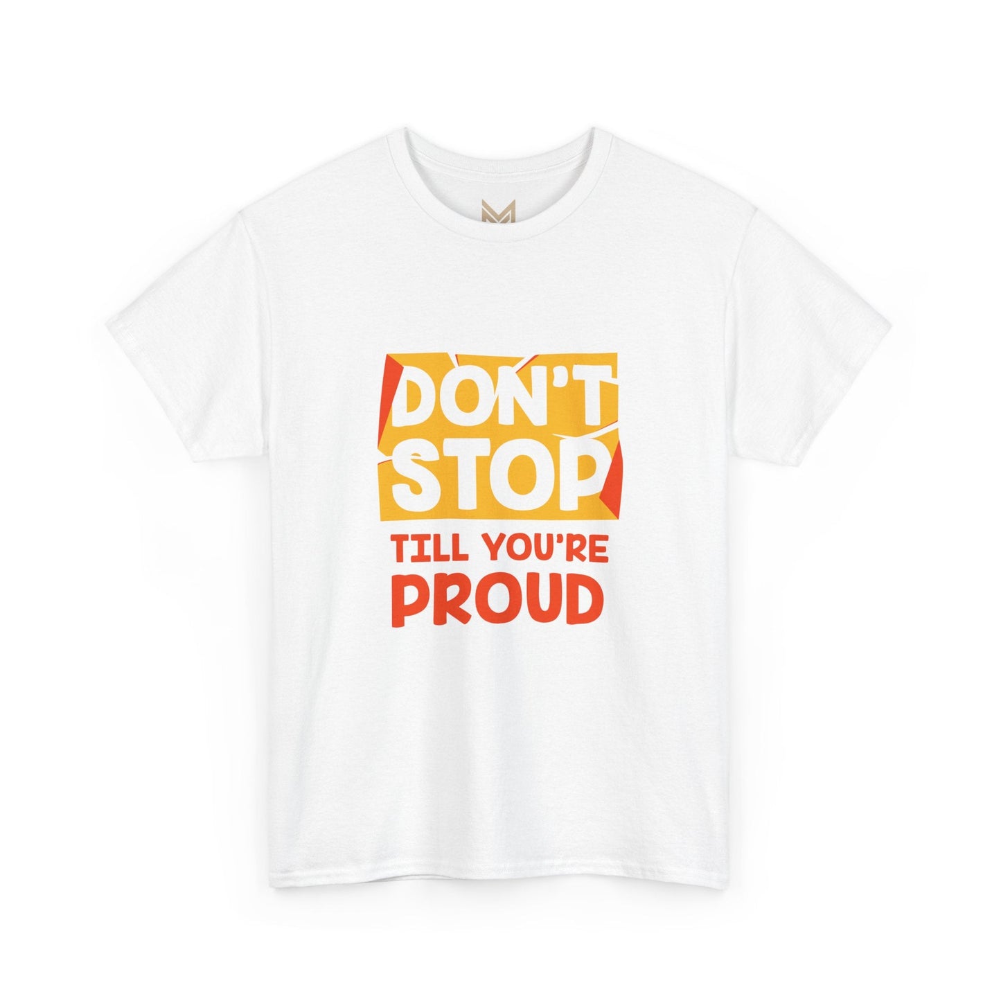 Motivational Unisex Tee - Don't Stop Till You're Proud, Everyday Wear, Fitness Gift, Positive Affirmation Shirt, Casual Style - Maklenn