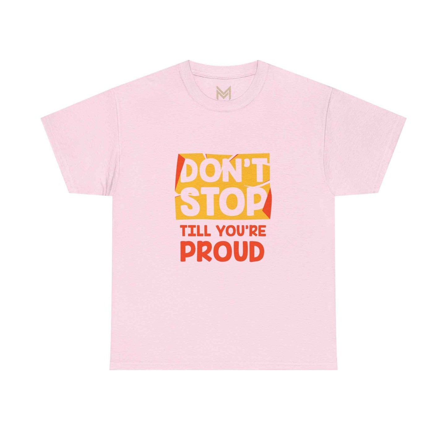 Motivational Unisex Tee - Don't Stop Till You're Proud, Everyday Wear, Fitness Gift, Positive Affirmation Shirt, Casual Style - Maklenn