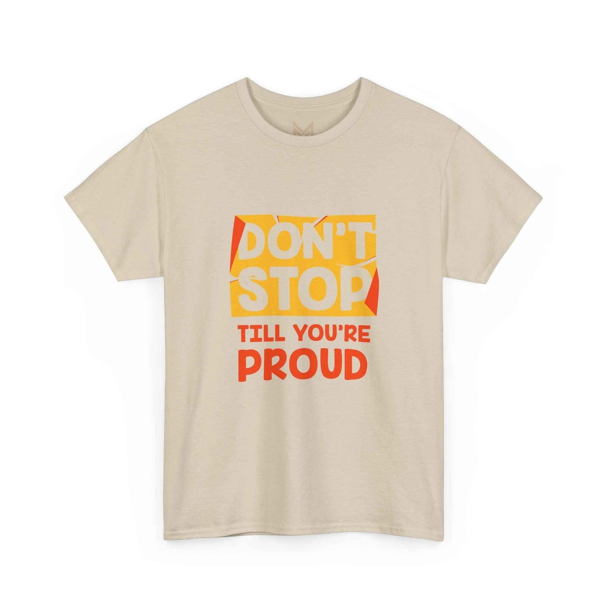 Motivational Unisex Tee - Don't Stop Till You're Proud, Everyday Wear, Fitness Gift, Positive Affirmation Shirt, Casual Style - Maklenn