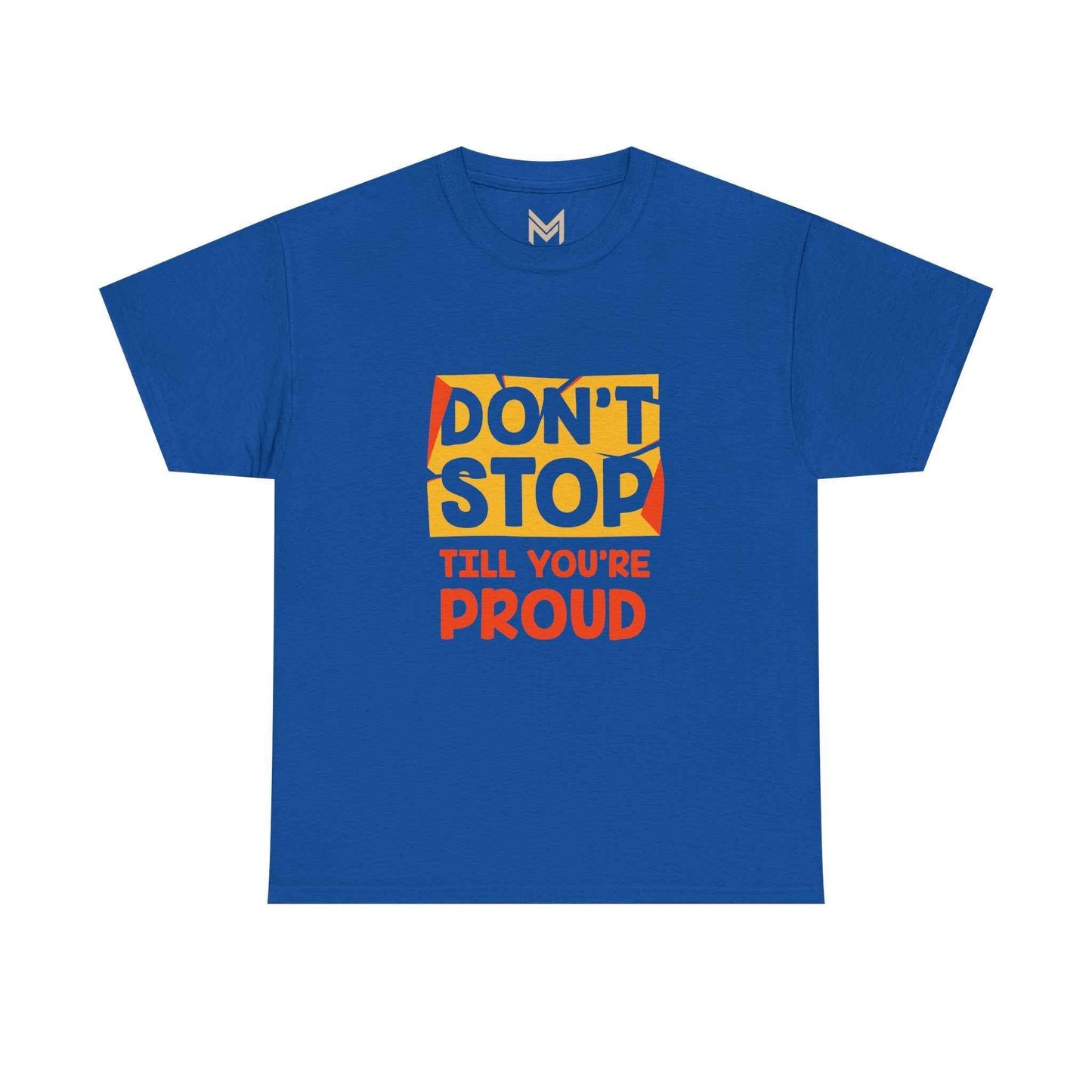 Motivational Unisex Tee - Don't Stop Till You're Proud, Everyday Wear, Fitness Gift, Positive Affirmation Shirt, Casual Style - Maklenn