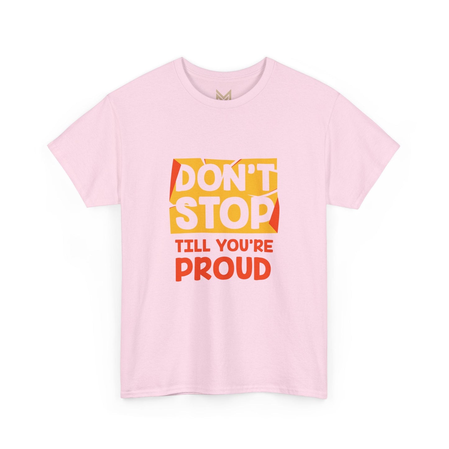 Motivational Unisex Tee - Don't Stop Till You're Proud, Everyday Wear, Fitness Gift, Positive Affirmation Shirt, Casual Style - Maklenn