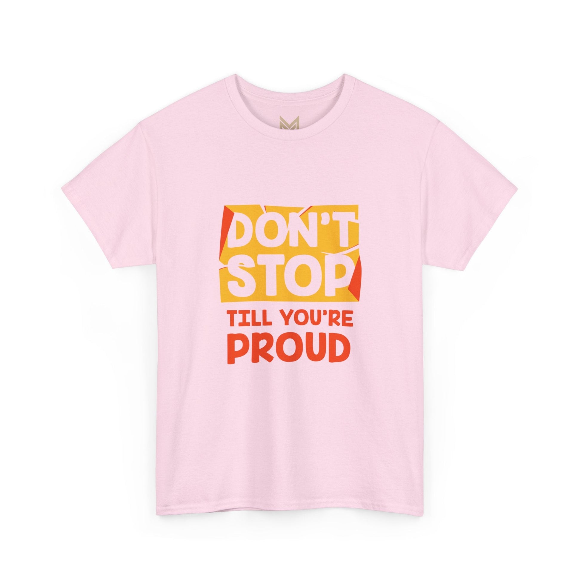 Motivational Unisex Tee - Don't Stop Till You're Proud, Everyday Wear, Fitness Gift, Positive Affirmation Shirt, Casual Style - Maklenn