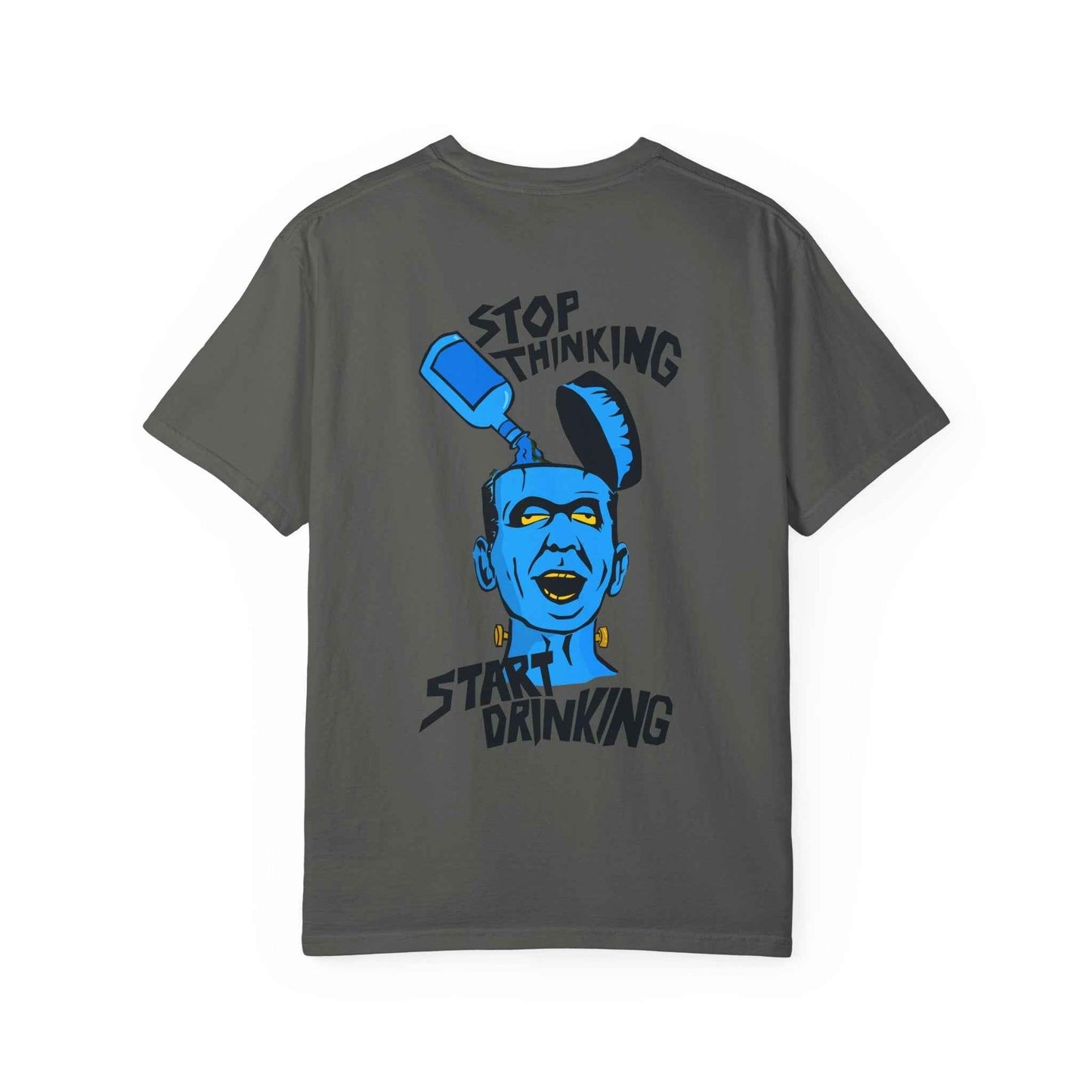 Funny Casual T-shirt - Unisex Garment-Dyed Tee for Friends to Stop Thinking and Start Drinking - Maklenn