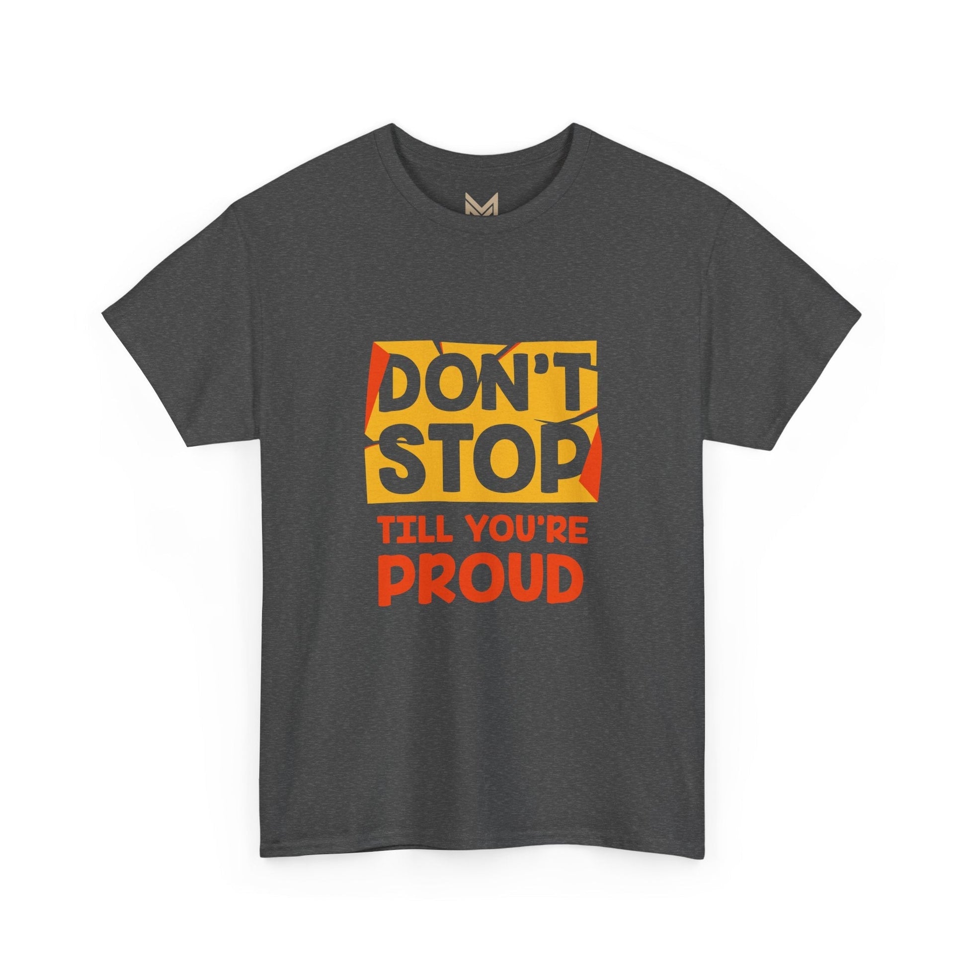 Motivational Unisex Tee - Don't Stop Till You're Proud, Everyday Wear, Fitness Gift, Positive Affirmation Shirt, Casual Style - Maklenn