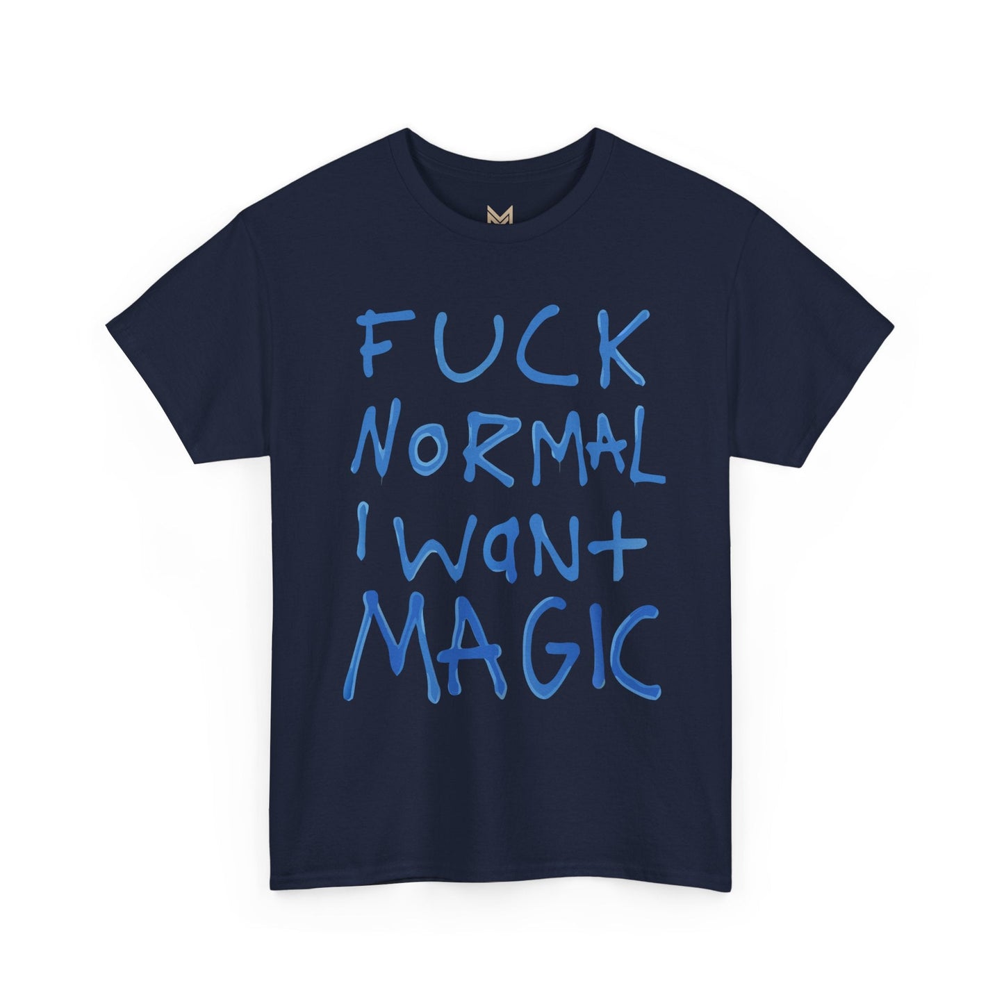 Unisex Heavy Cotton Tee - "Fuck Normal I Want Magic" Statement Shirt, Gift for Dreamers, Casual Wear, Festival Outfits, Unique Art Tee Printify