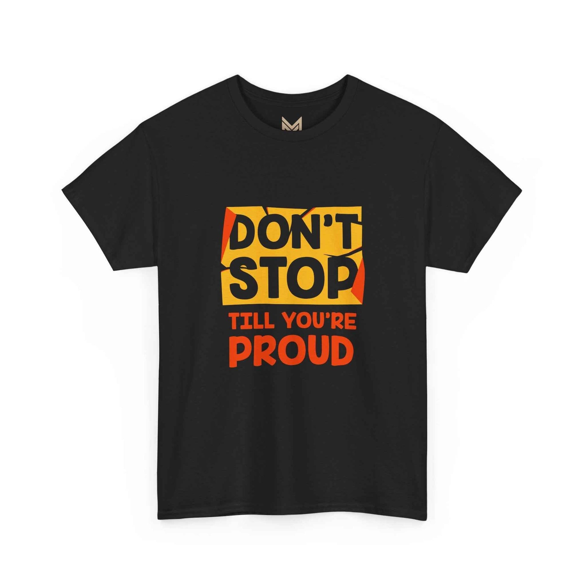 Motivational Unisex Tee - Don't Stop Till You're Proud, Everyday Wear, Fitness Gift, Positive Affirmation Shirt, Casual Style - Maklenn