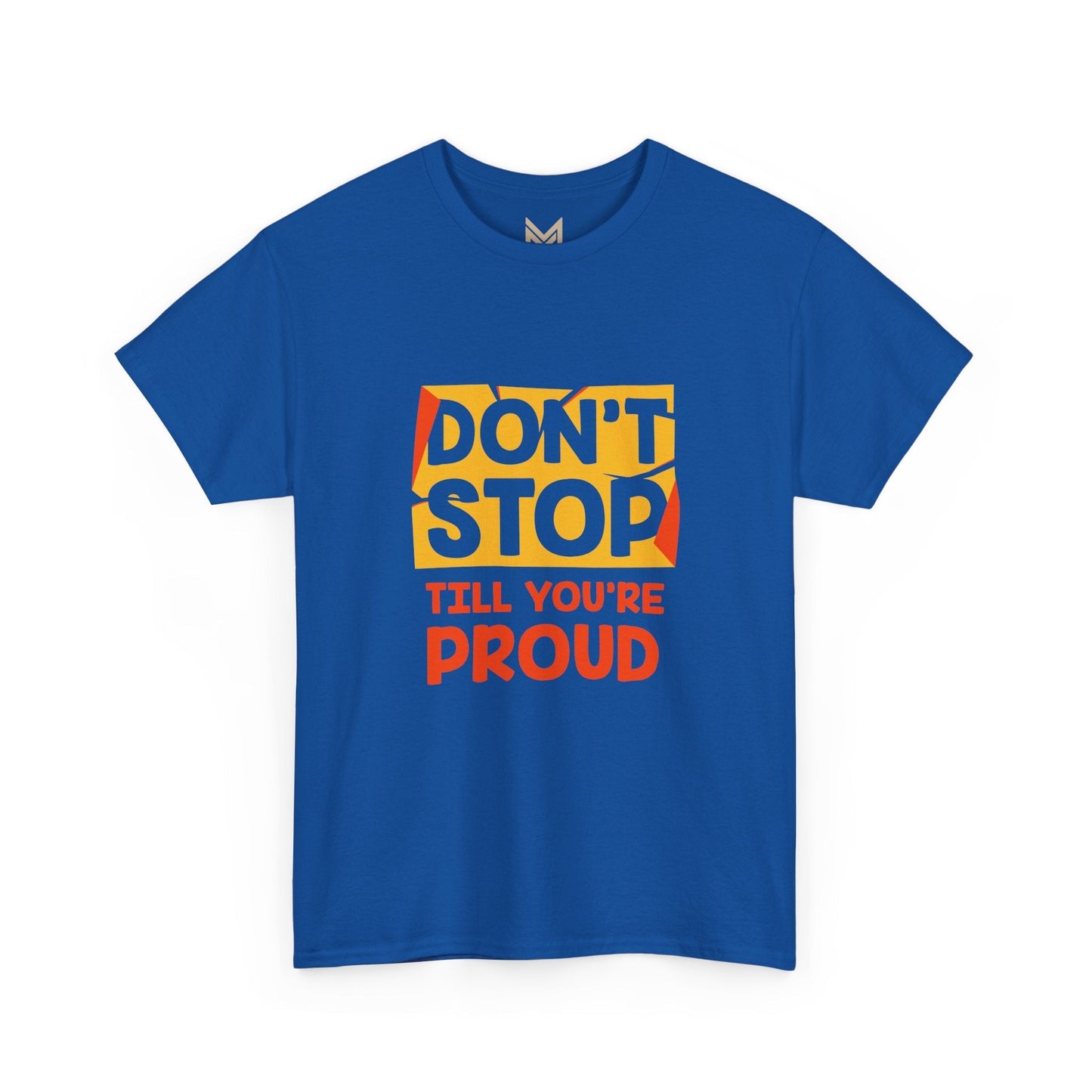 Motivational Unisex Tee - Don't Stop Till You're Proud, Everyday Wear, Fitness Gift, Positive Affirmation Shirt, Casual Style - Maklenn