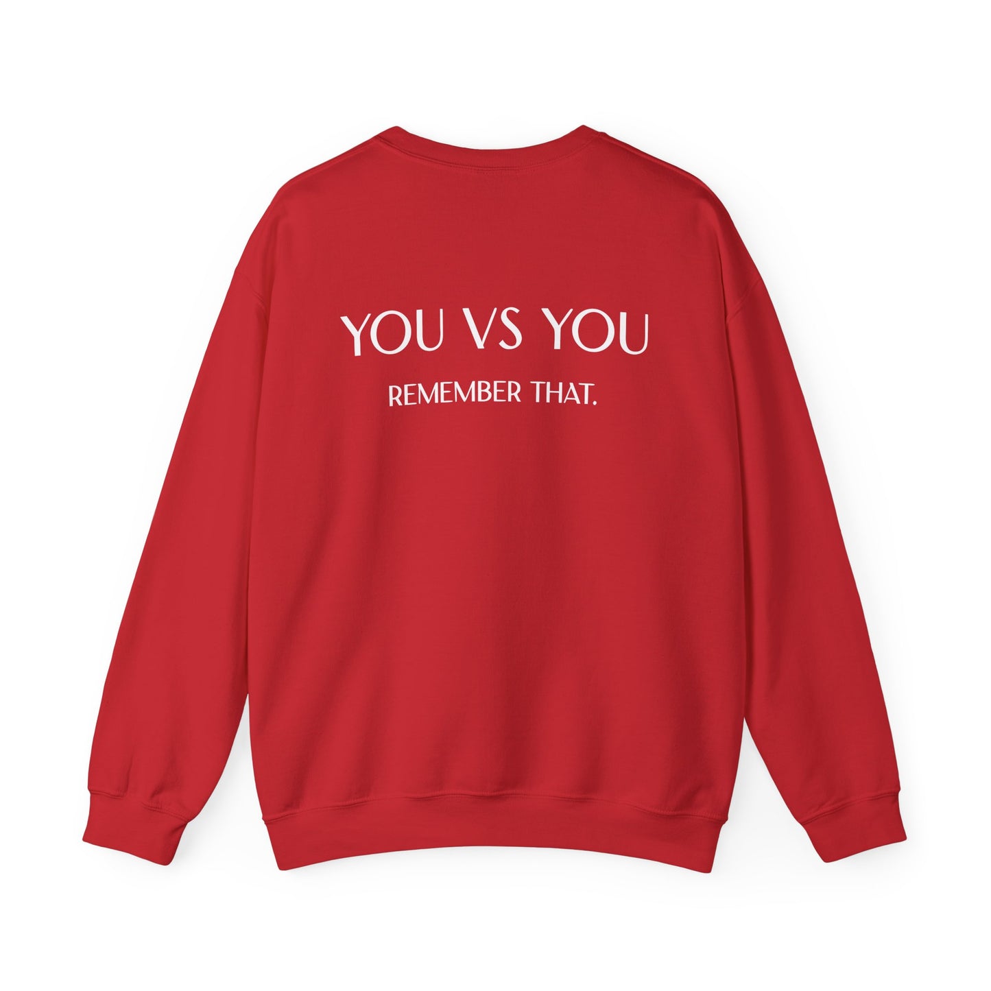 Crewneck Sweatshirt — "You Vs You. Remember That." Motivational Backprint