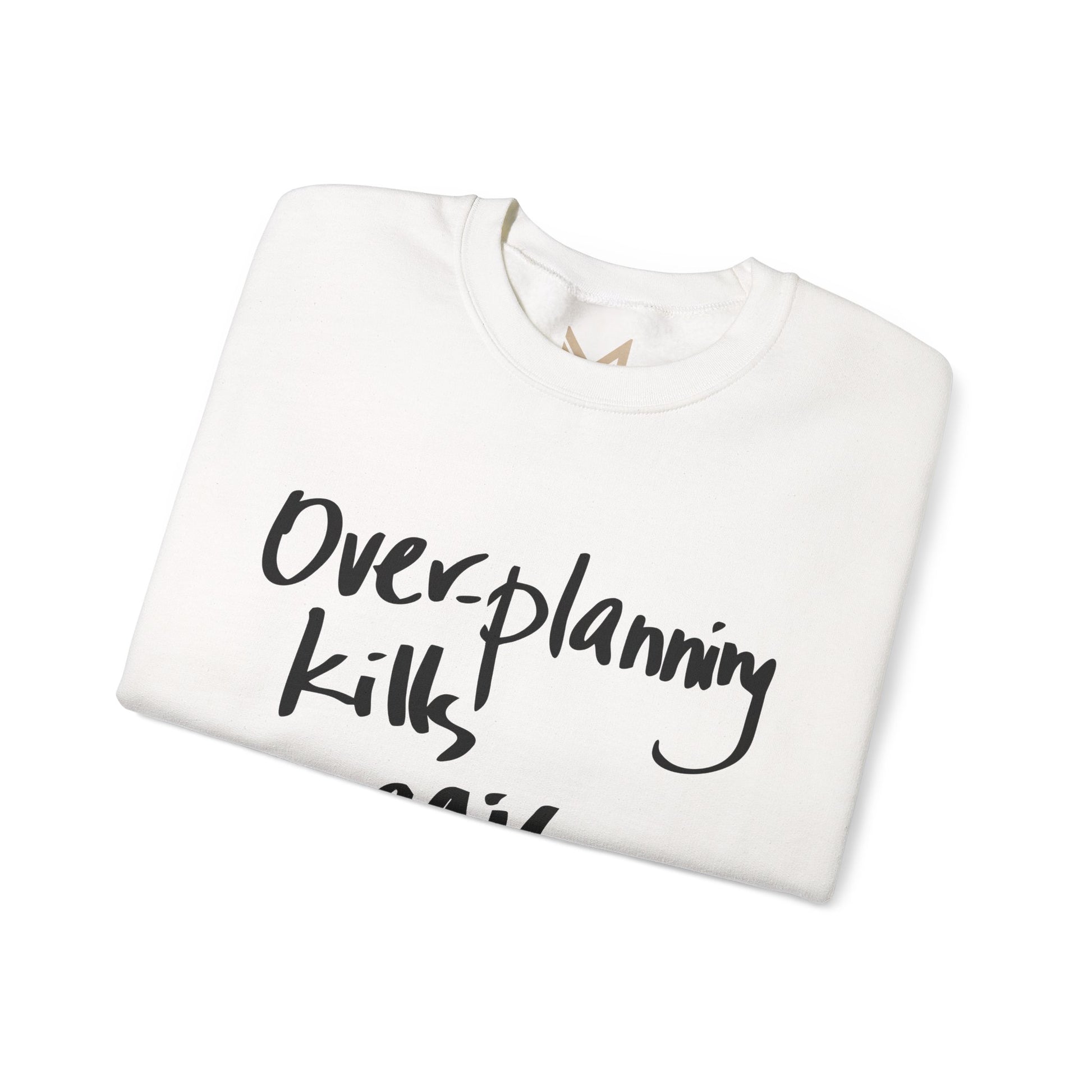 Crewneck Sweatshirt — "Overplanning Kills Magic" Handwritten Script Printify