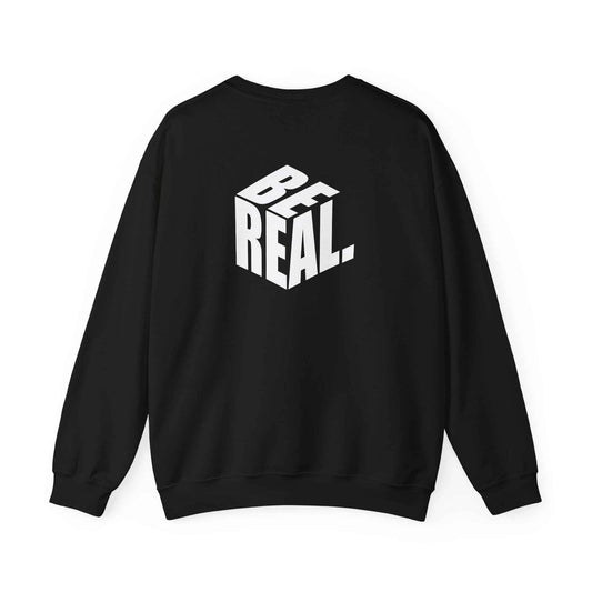 Be Real Unisex Crewneck Sweatshirt, Cozy Streetwear, Gift for Friends, Casual Fashion, Everyday Wear, Perfect for Layering