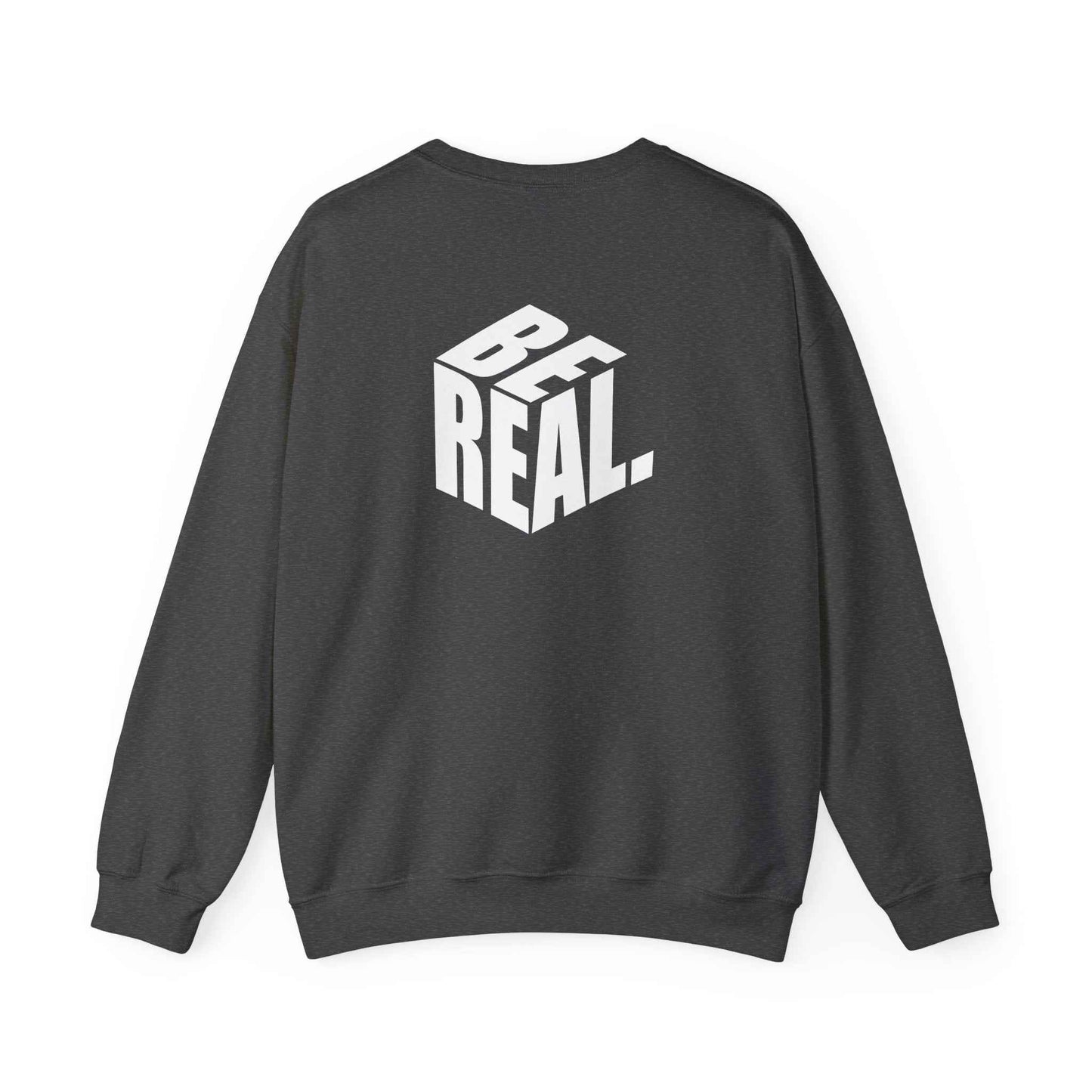 Be Real Unisex Crewneck Sweatshirt, Cozy Streetwear, Gift for Friends, Casual Fashion, Everyday Wear, Perfect for Layering