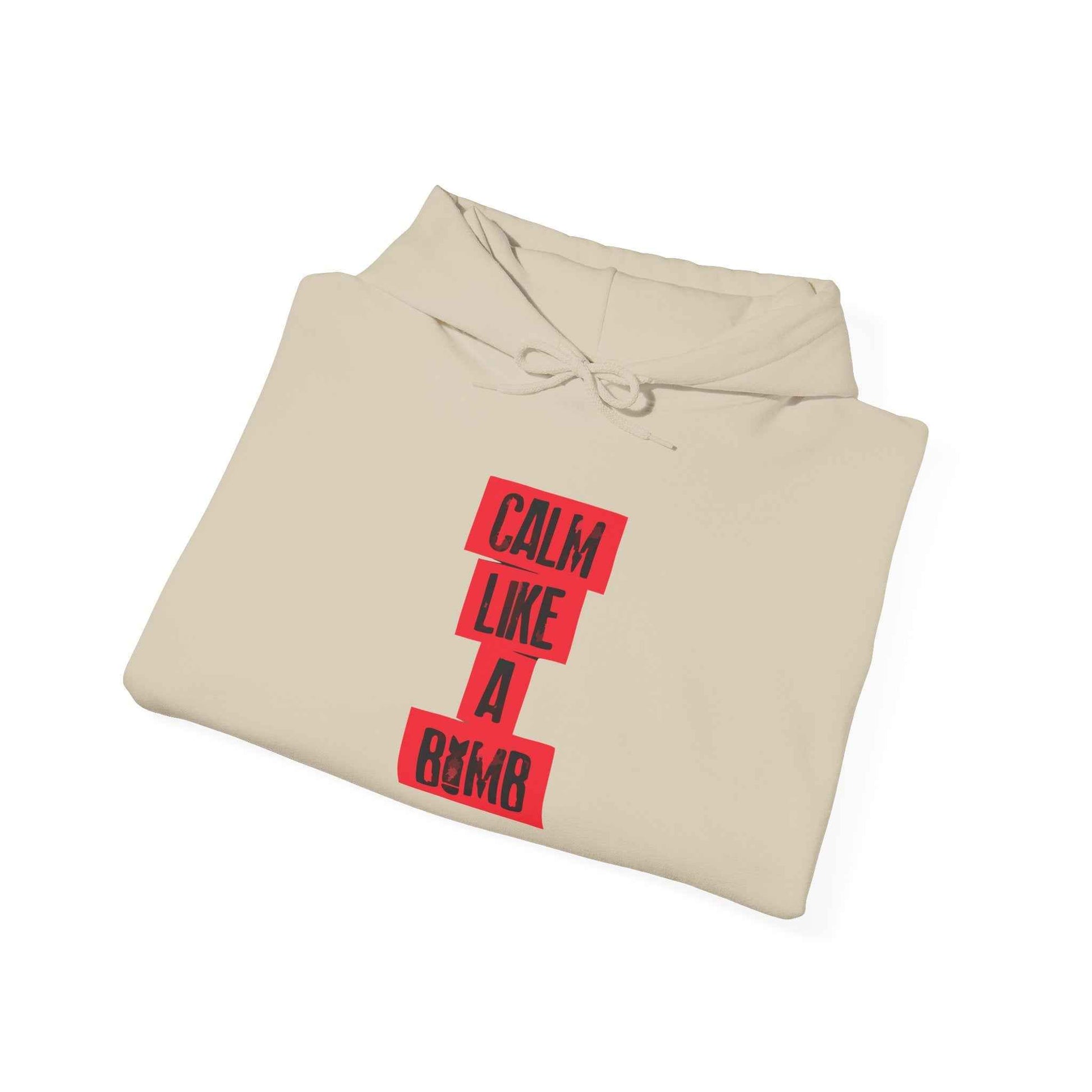 Calm Like A Bomb Sweatshirt - Cozy Unisex Hoodie, Perfect for Relaxation, Casual Wear, Gift for Friends, Birthday Present,Genz edition,Usa trend,Usa mens wear hoodie,Quotes edition
