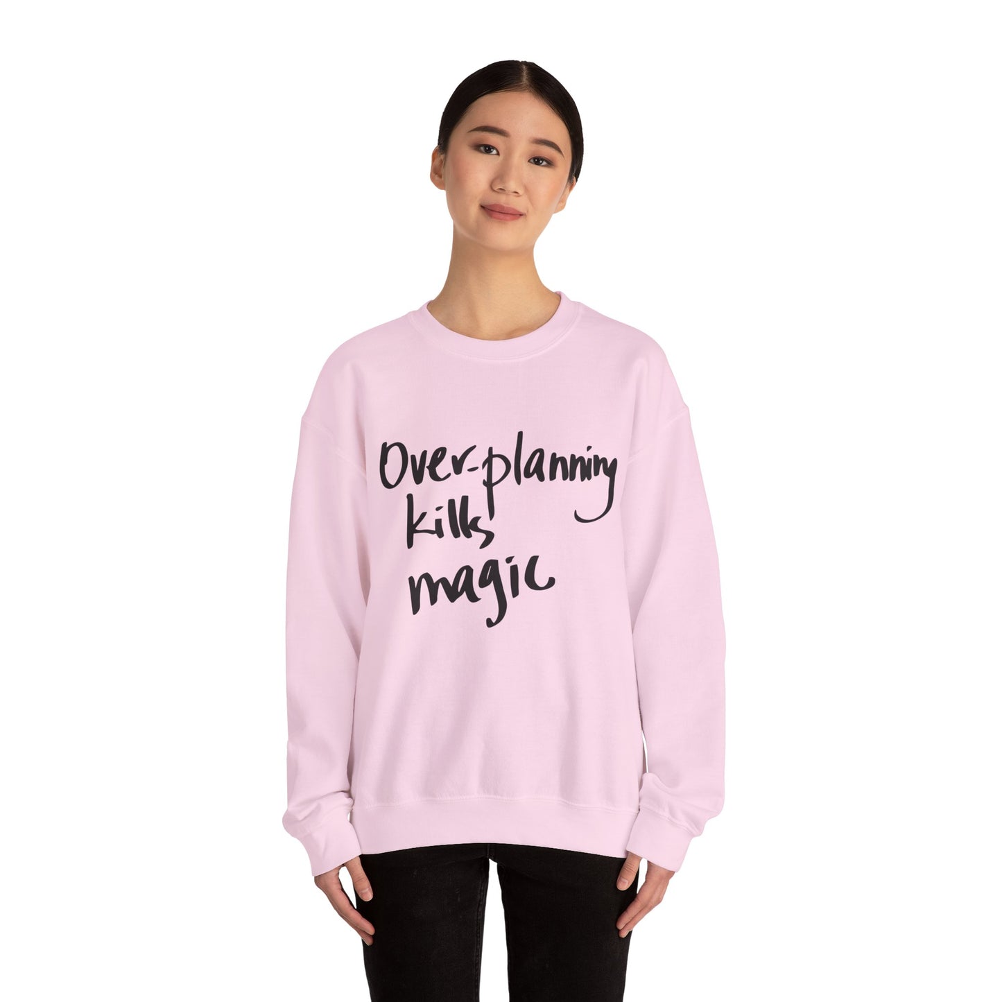 Crewneck Sweatshirt — "Overplanning Kills Magic" Handwritten Script Printify