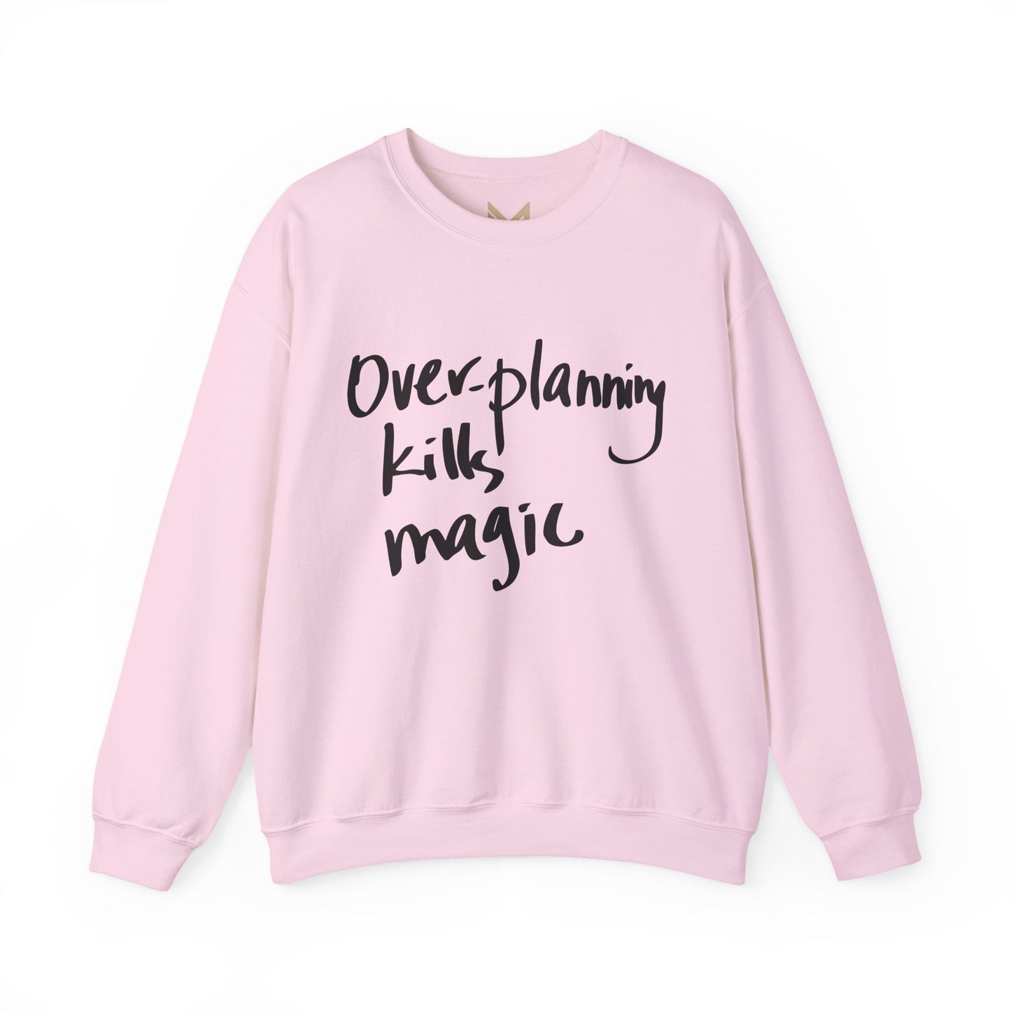 Crewneck Sweatshirt — "Overplanning Kills Magic" Handwritten Script Printify