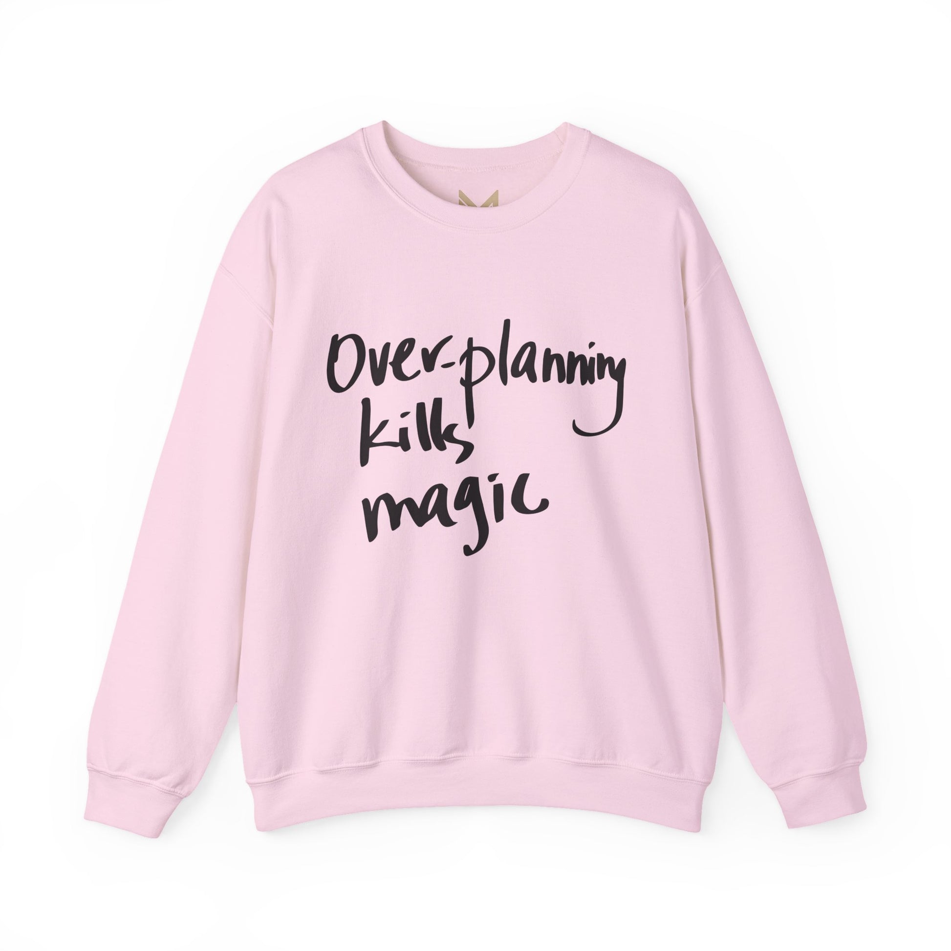 Crewneck Sweatshirt — "Overplanning Kills Magic" Handwritten Script Printify