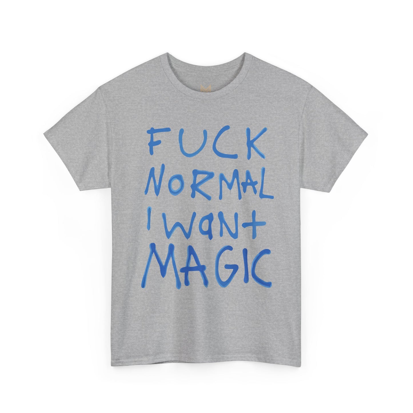 Unisex Heavy Cotton Tee - "Fuck Normal I Want Magic" Statement Shirt, Gift for Dreamers, Casual Wear, Festival Outfits, Unique Art Tee Printify