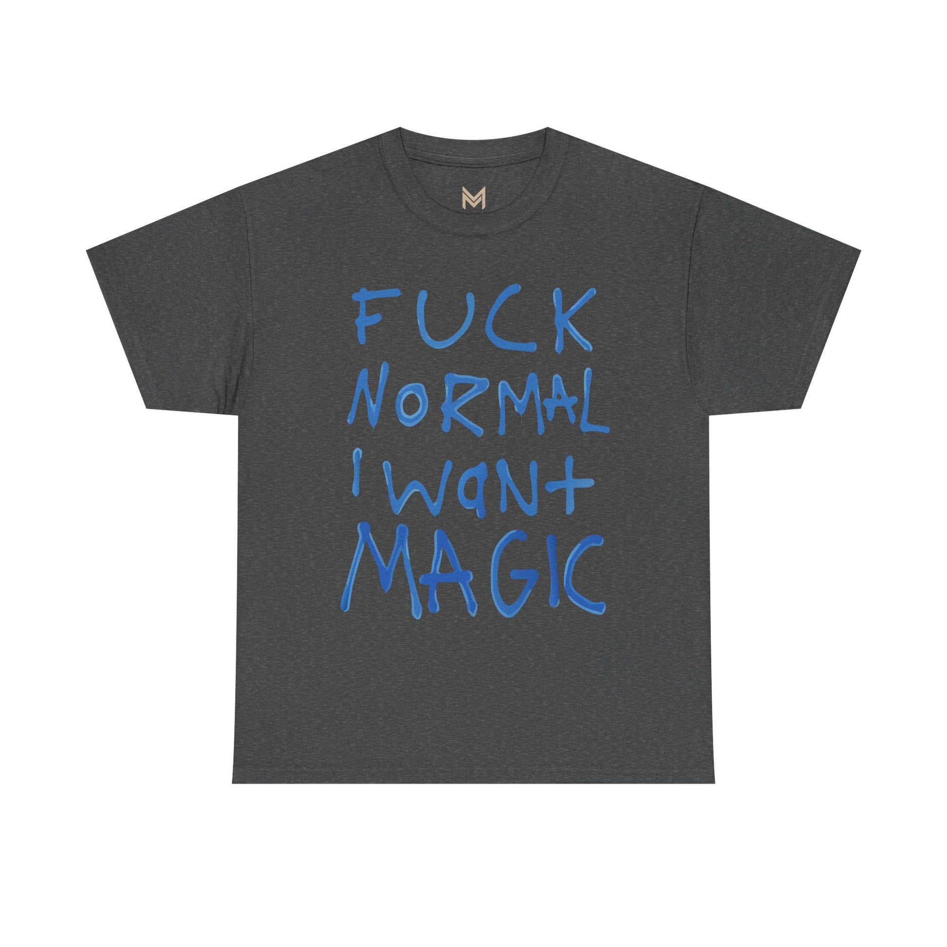 Unisex Heavy Cotton Tee - "Fuck Normal I Want Magic" Statement Shirt, Gift for Dreamers, Casual Wear, Festival Outfits, Unique Art Tee Printify