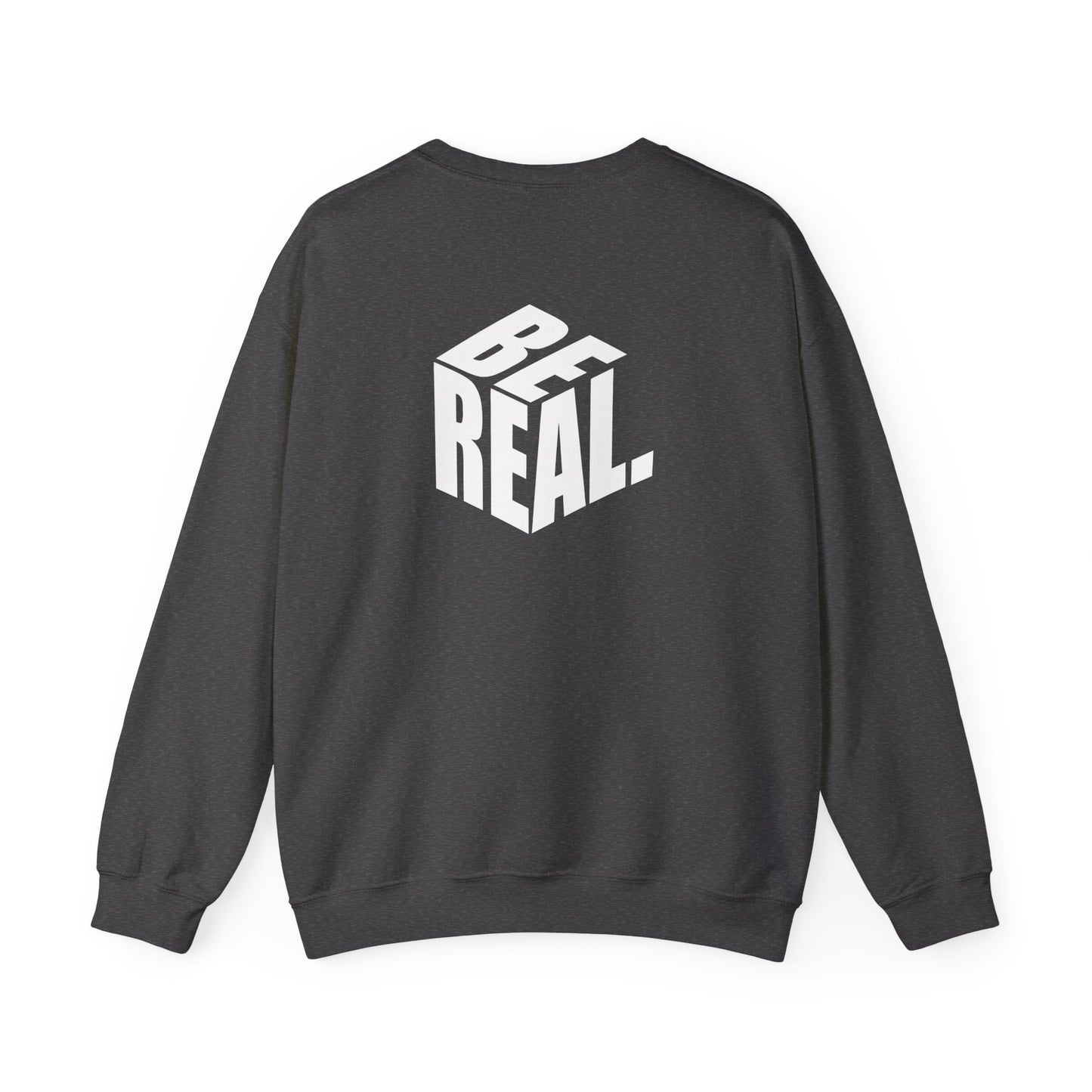 Be Real Unisex Crewneck Sweatshirt, Cozy Streetwear, Gift for Friends, Casual Fashion, Everyday Wear, Perfect for Layering Printify