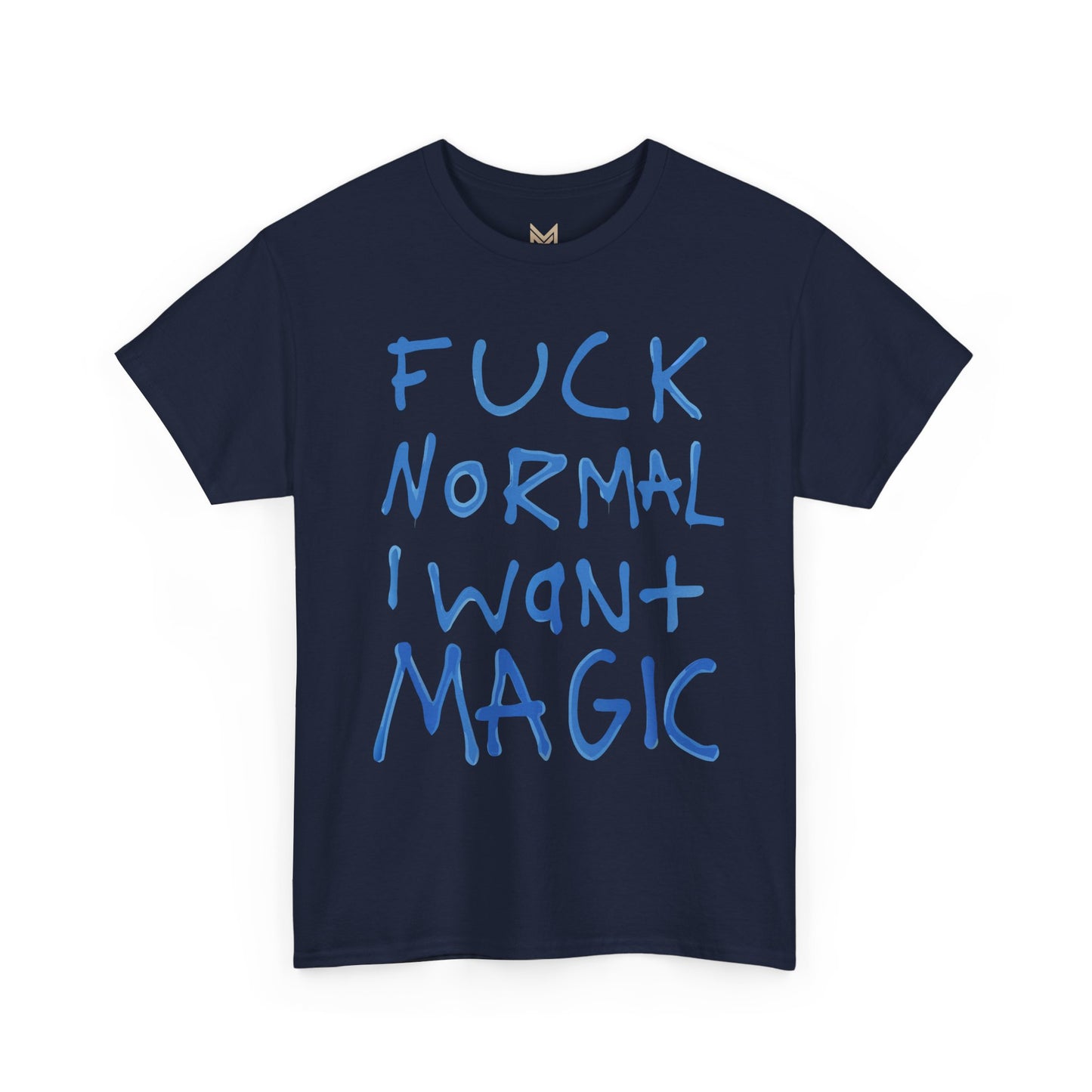 Unisex Heavy Cotton Tee - "Fuck Normal I Want Magic" Statement Shirt, Gift for Dreamers, Casual Wear, Festival Outfits, Unique Art Tee Printify