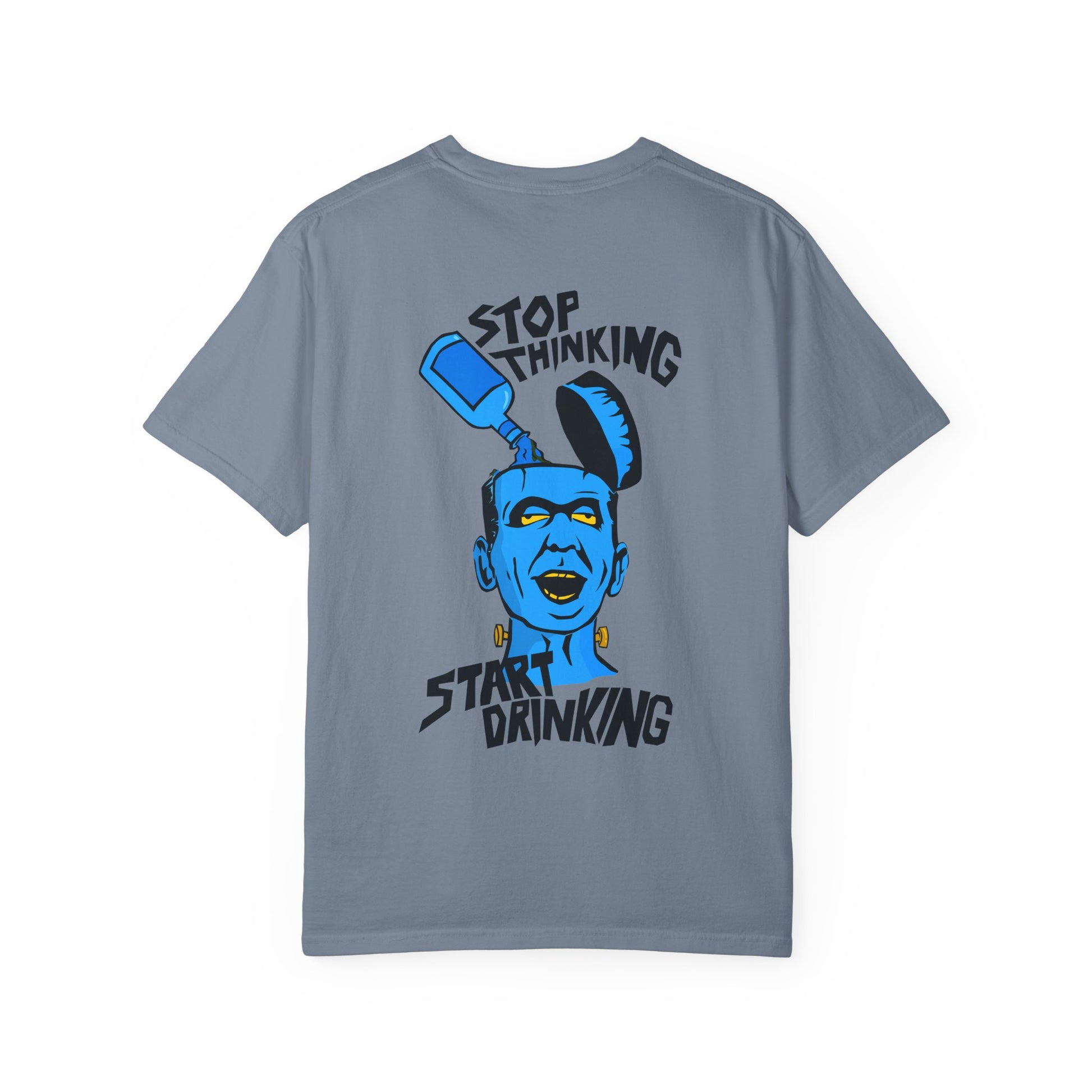 Funny Unisex Garment-Dyed T-shirt, Casual Humor Tee, Stop Thinking Start Drinking Shirt, Gift for Friends, Party Wear, Graphic Tee Printify