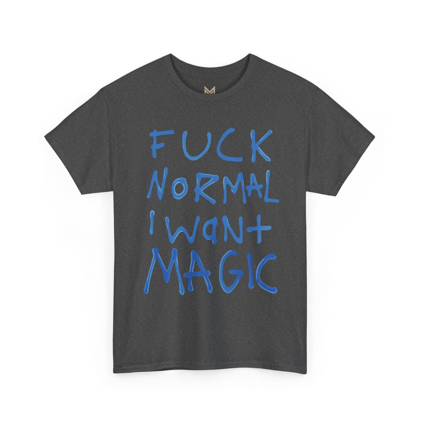Unisex Heavy Cotton Tee - "Fuck Normal I Want Magic" Statement Shirt, Gift for Dreamers, Casual Wear, Festival Outfits, Unique Art Tee Printify
