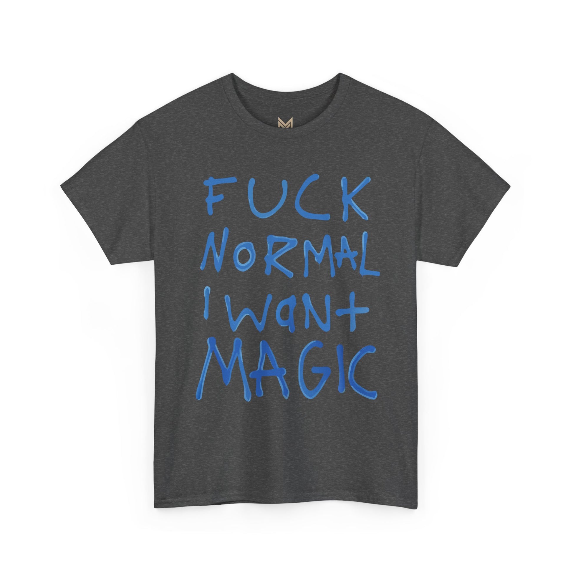 Unisex Heavy Cotton Tee - "Fuck Normal I Want Magic" Statement Shirt, Gift for Dreamers, Casual Wear, Festival Outfits, Unique Art Tee Printify