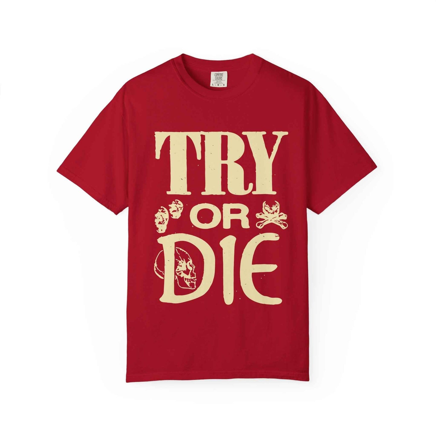 Try or Die Unisex T-Shirt, Casual Graphic Tee, Gift for Gamers, Motivational Quote Shirt, Cool Streetwear