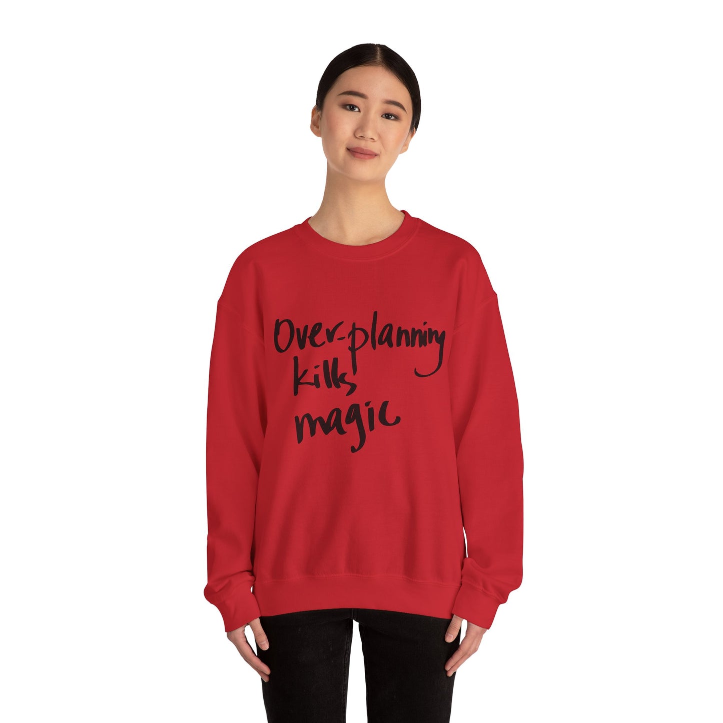Crewneck Sweatshirt — "Overplanning Kills Magic" Handwritten Script Printify