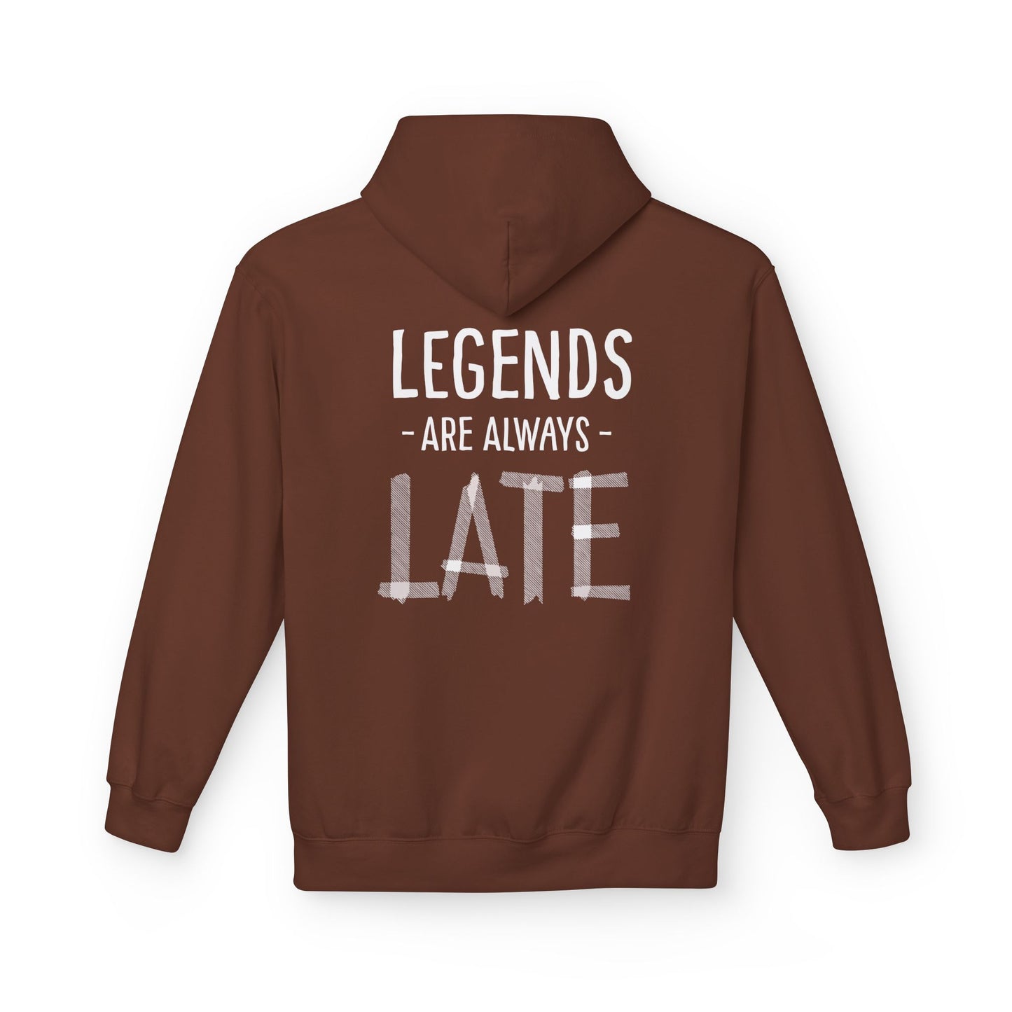 Legends Are Always Late Unisex Hoodie, Cozy Hoodie Gift, Casual Wear, Fashion Hoodie, Birthday Gift, Must-Have Hoodie Printify