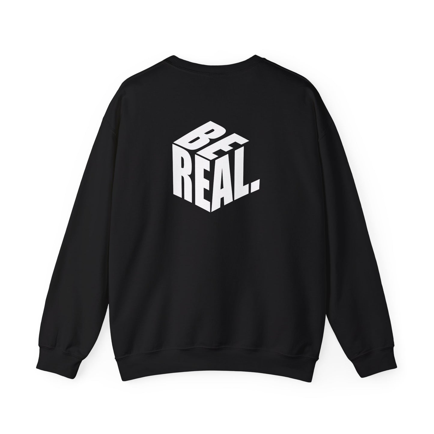 Be Real Unisex Crewneck Sweatshirt, Cozy Streetwear, Gift for Friends, Casual Fashion, Everyday Wear, Perfect for Layering Printify