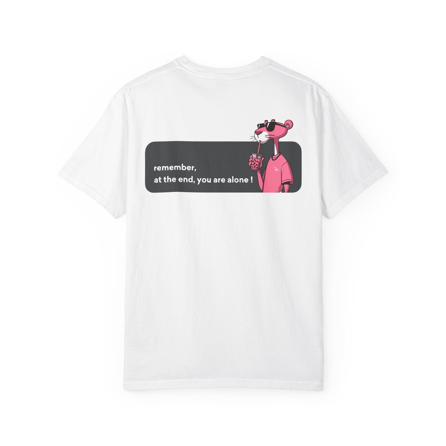 T-Shirt — "remember, at the end, you are alone." Pink Bear Graphic Tee Printify