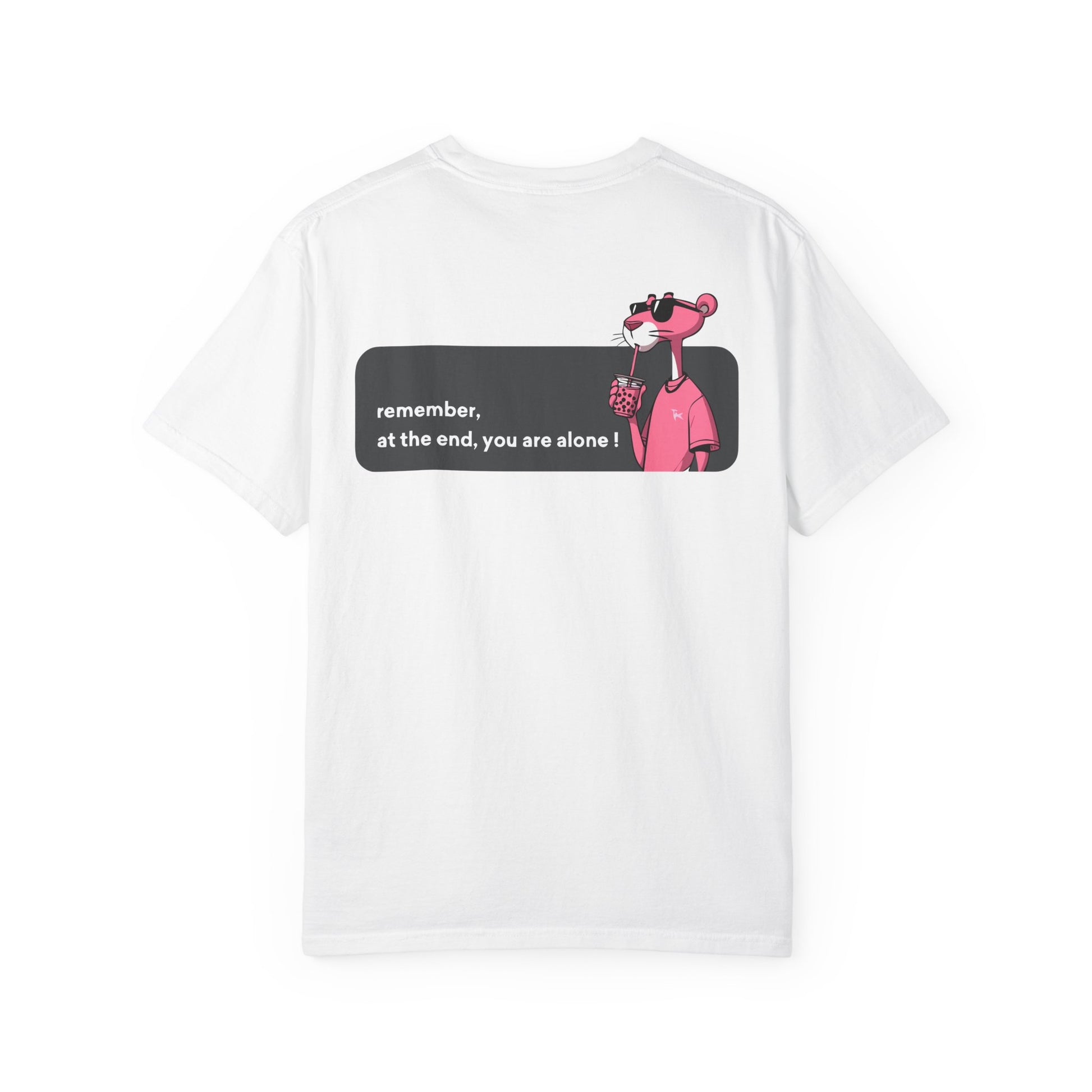 T-Shirt — "remember, at the end, you are alone." Pink Bear Graphic Tee Printify