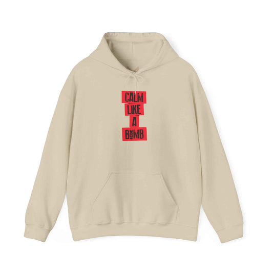 Calm Like A Bomb Sweatshirt - Cozy Unisex Hoodie, Perfect for Relaxation, Casual Wear, Gift for Friends, Birthday Present,Genz edition,Usa trend,Usa mens wear hoodie,Quotes edition
