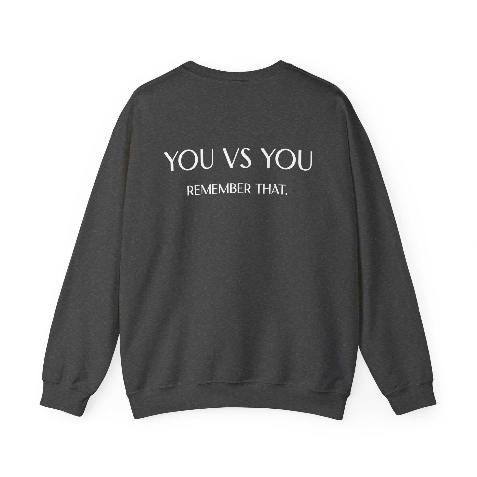 Crewneck Sweatshirt — "You Vs You. Remember That." Motivational Backprint Maklenn Crewneck Sweatshirt — "You Vs You. Remember That." Motivational Backprint Sweatshirt Maklenn www.maklenn.com India 42.05