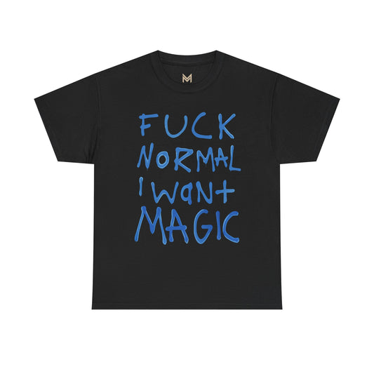 Unisex Heavy Cotton Tee - "Fuck Normal I Want Magic" Statement Shirt, Gift for Dreamers, Casual Wear, Festival Outfits, Unique Art Tee Printify