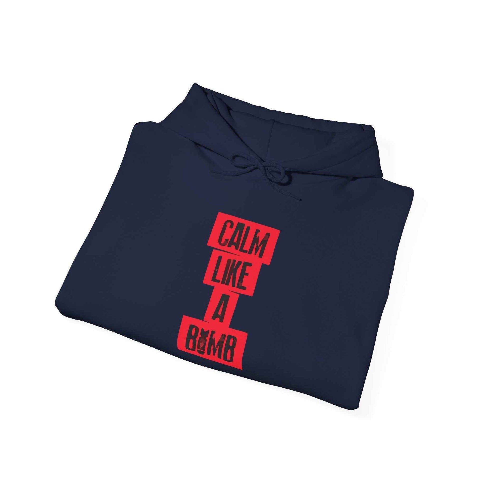Calm Like A Bomb Sweatshirt - Cozy Unisex Hoodie, Perfect for Relaxation, Casual Wear, Gift for Friends, Birthday Present,Genz edition,Usa trend,Usa mens wear hoodie,Quotes edition