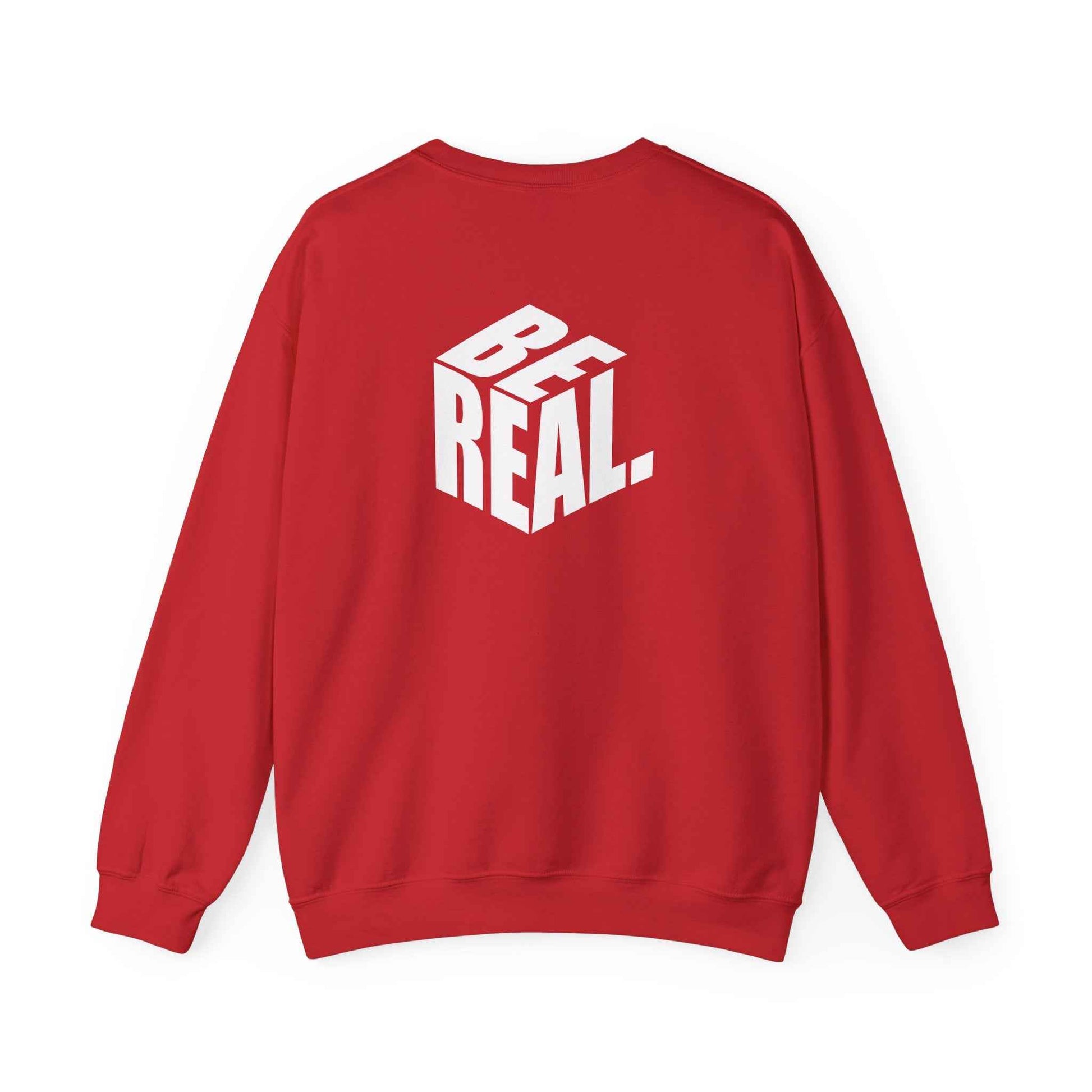 Be Real Unisex Crewneck Sweatshirt, Cozy Streetwear, Gift for Friends, Casual Fashion, Everyday Wear, Perfect for Layering