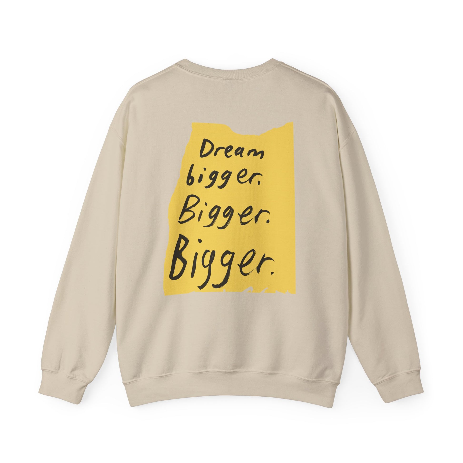 Inspirational Crewneck Sweatshirt | Dream Bigger Motivation, Unisex Apparel, Cozy Gift, Casual Wear, Perfect for Everyday Printify