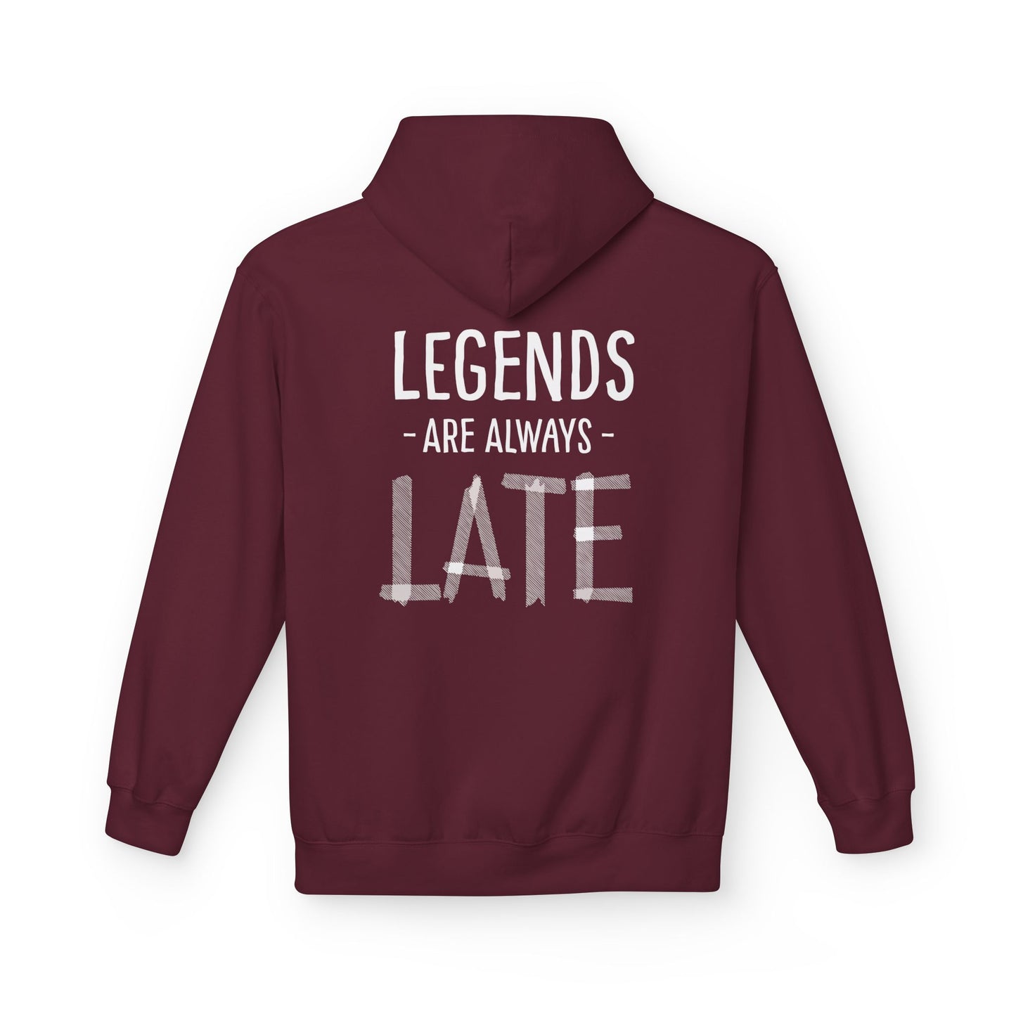 Legends Are Always Late Unisex Hoodie, Cozy Hoodie Gift, Casual Wear, Fashion Hoodie, Birthday Gift, Must-Have Hoodie Printify
