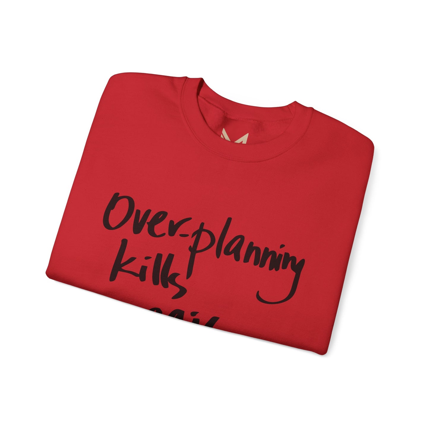 Crewneck Sweatshirt — "Overplanning Kills Magic" Handwritten Script Printify