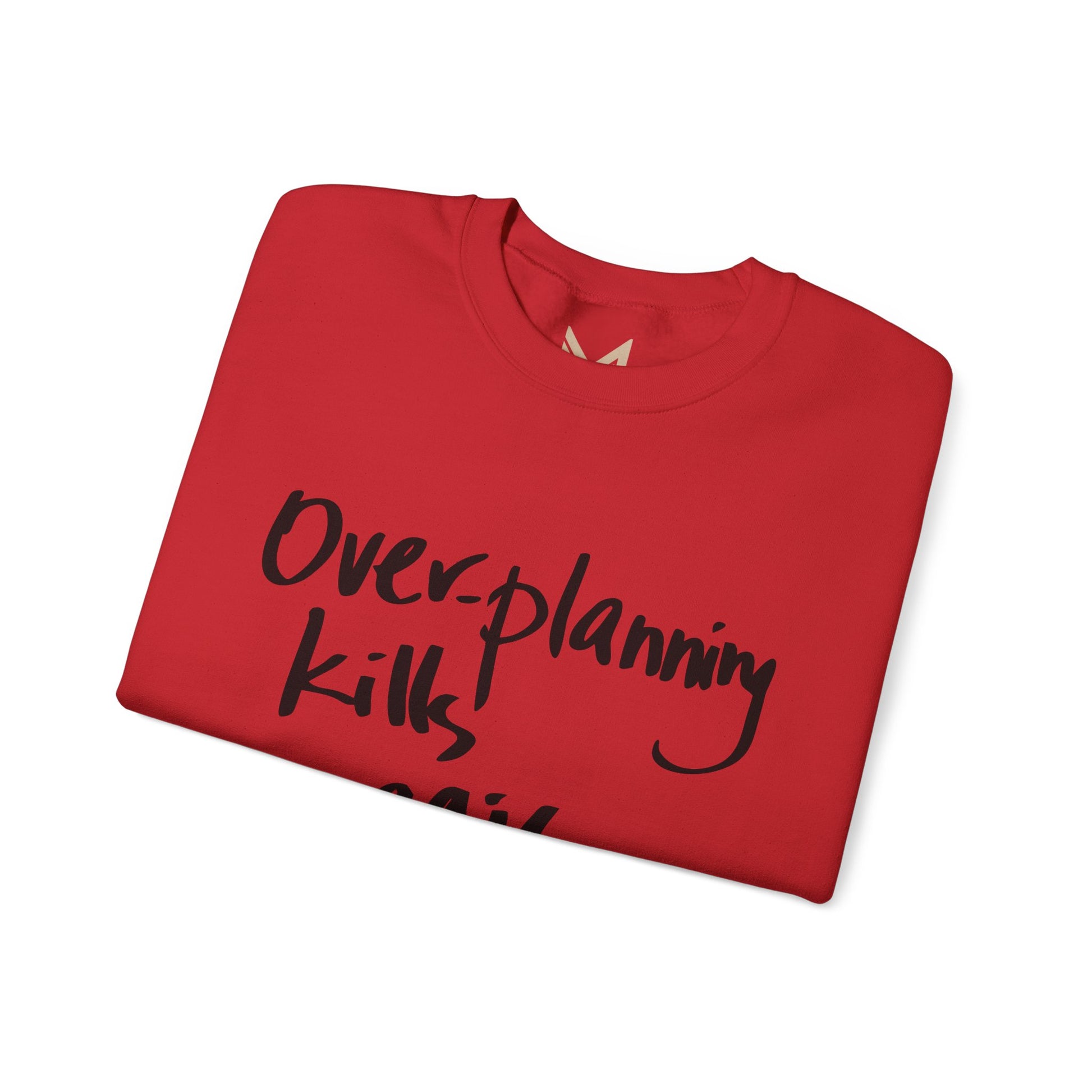 Crewneck Sweatshirt — "Overplanning Kills Magic" Handwritten Script Printify